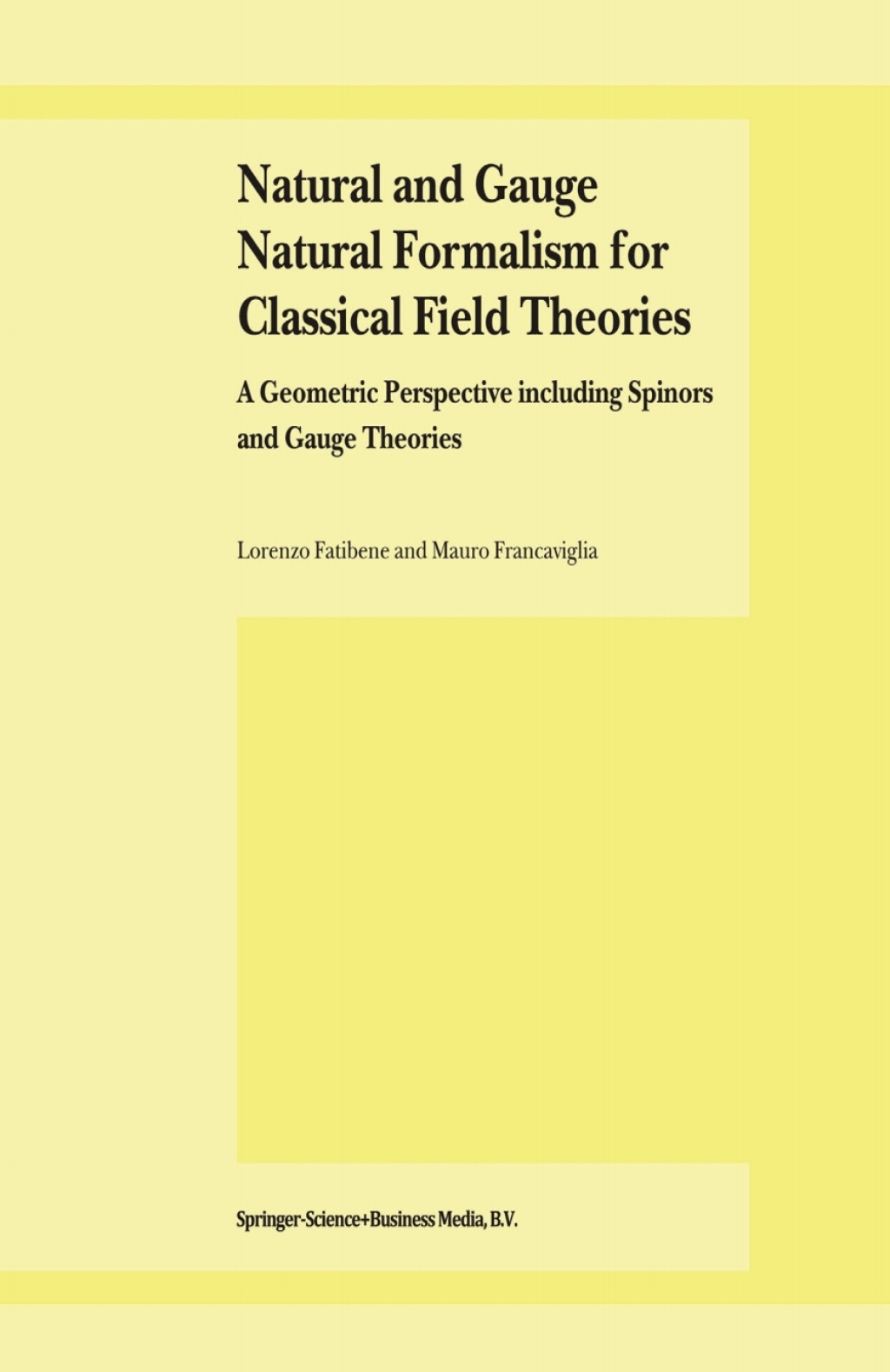 Natural and Gauge Natural Formalism for Classical Field Theorie A Geometric Perspective including Spinors and Gauge Theories  â€“ PDF/EPUB Version Downloadable
