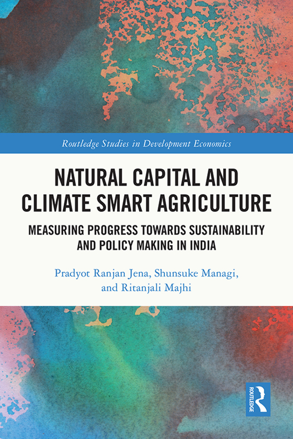 Natural Capital and Climate Smart Agriculture Measuring Progress towards Sustainability and Policy Making in India 1st Edition â€“ PDF/EPUB Version Downloadable
