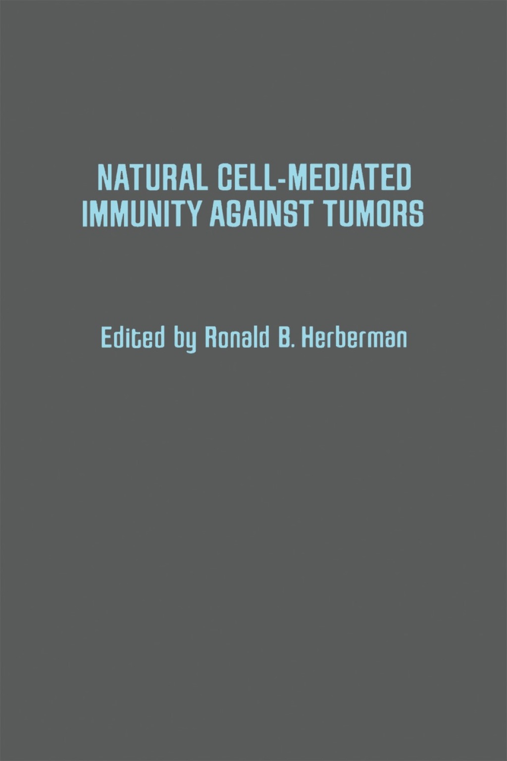 Natural Cell-Mediated Immunity Against Tumors 1st Edition â€“ PDF/EPUB Version Downloadable