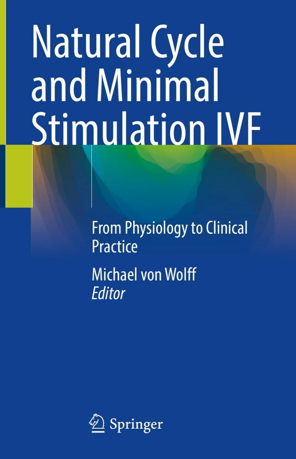 Natural Cycle and Minimal Stimulation IVF From Physiology to Clinical Practice  â€“ PDF/EPUB Version Downloadable