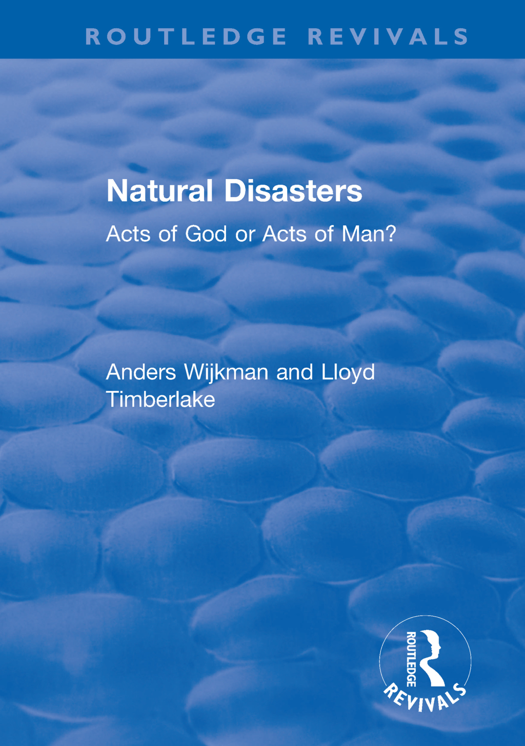 Natural Disasters Acts of God or Acts of Man? 1st Edition â€“ PDF/EPUB Version Downloadable