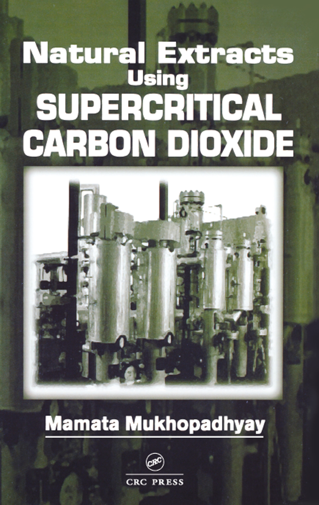 Natural Extracts Using Supercritical Carbon Dioxide 1st Edition â€“ PDF/EPUB Version Downloadable