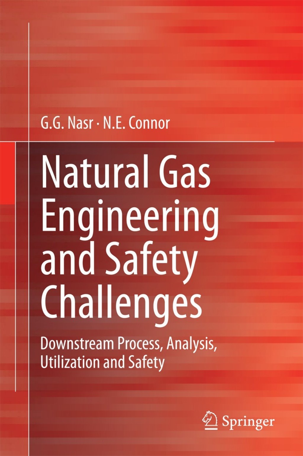 Natural Gas Engineering and Safety Challenges Downstream Process, Analysis, Utilization and Safety  â€“ PDF/EPUB Version Downloadable