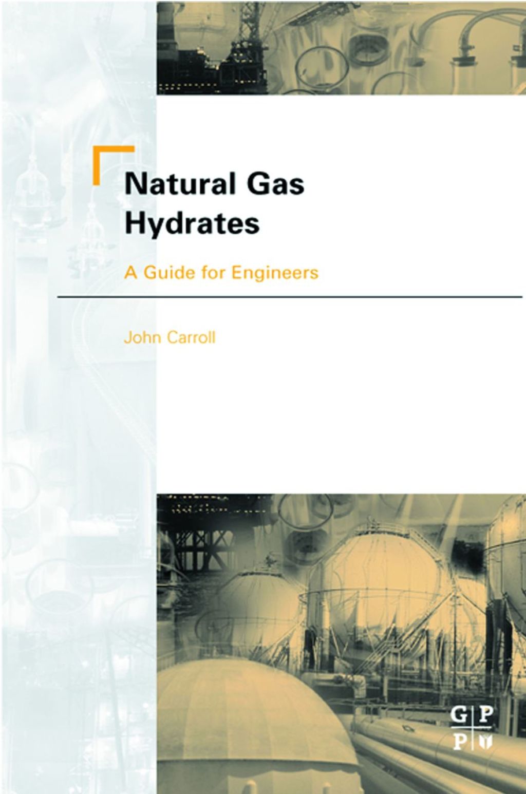 Natural Gas Hydrates: A Guide for Engineers  â€“ PDF/EPUB Version Downloadable