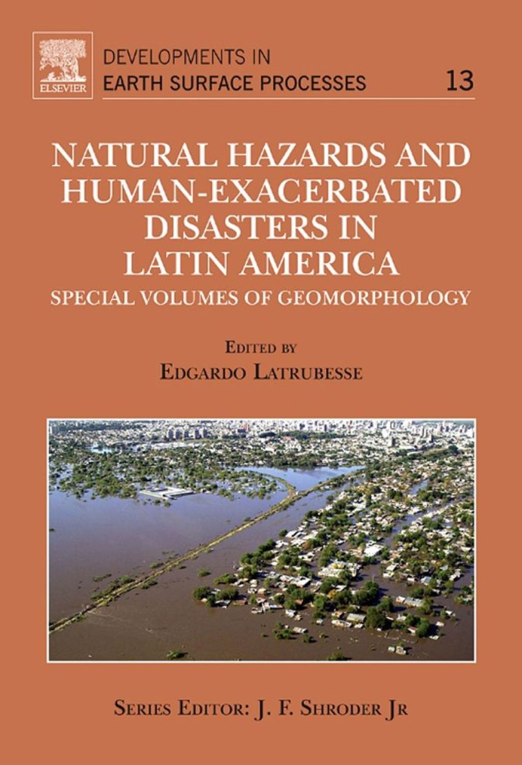 Natural Hazards and Human-Exacerbated Disasters in Latin America: Special volumes of geomorphology  â€“ PDF/EPUB Version Downloadable