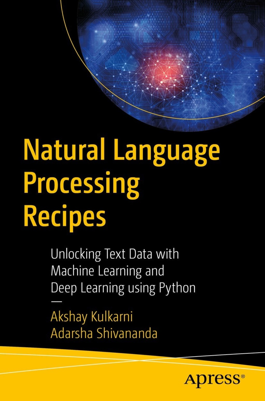 Natural Language Processing Recipes Unlocking Text Data with Machine Learning and Deep Learning using Python  â€“ PDF/EPUB Version Downloadable