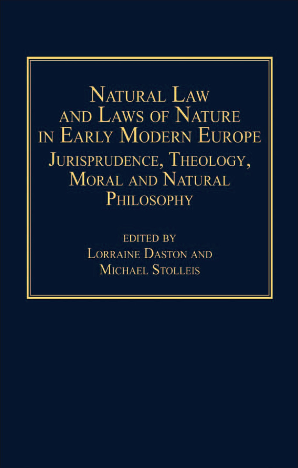 Natural Law and Laws of Nature in Early Modern Europe: Jurisprudence, Theology, Moral and Natural Philosophy  â€“ PDF/EPUB Version Downloadable