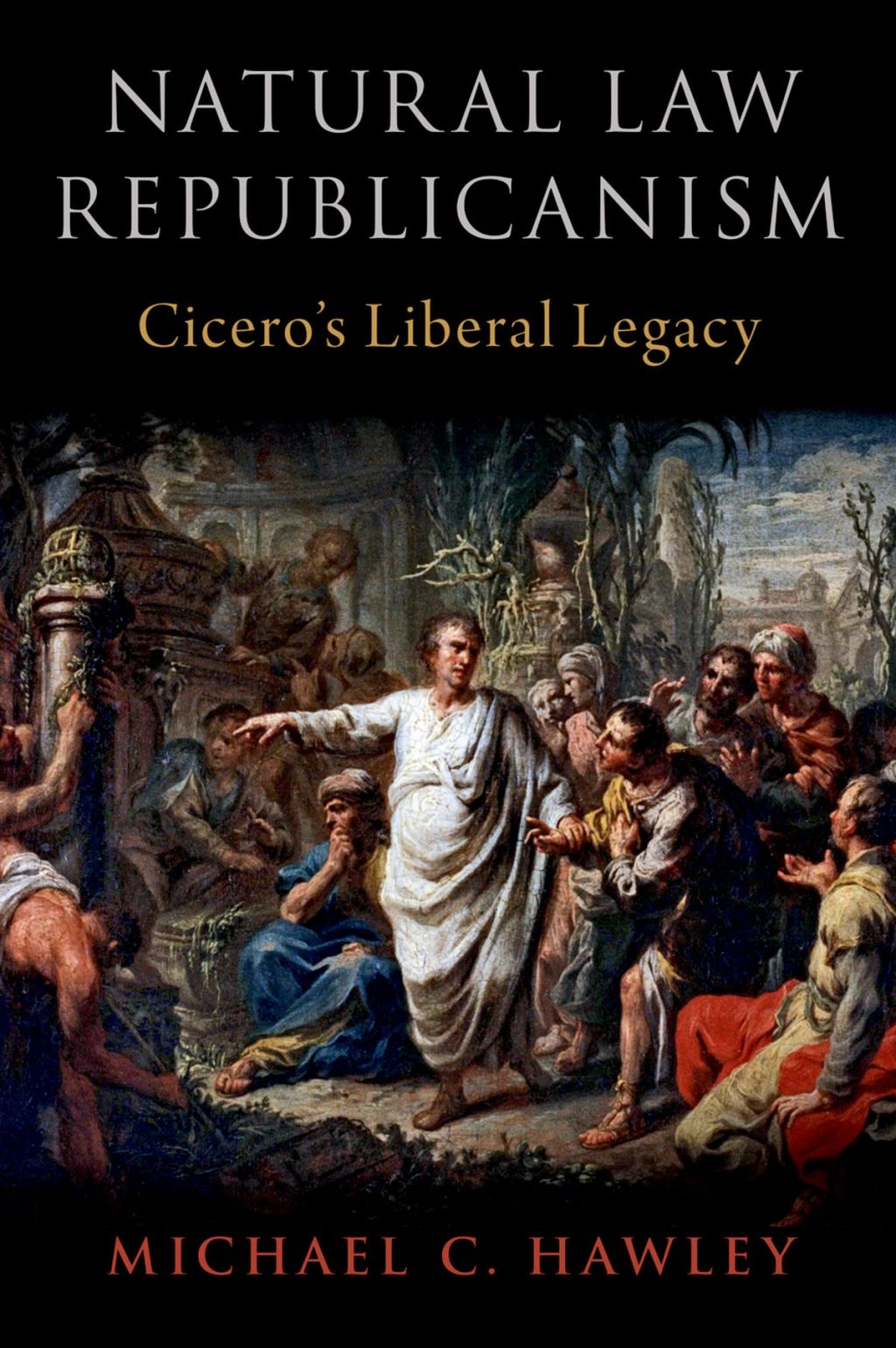 Natural Law Republicanism Cicero's Liberal Legacy  â€“ PDF/EPUB Version Downloadable