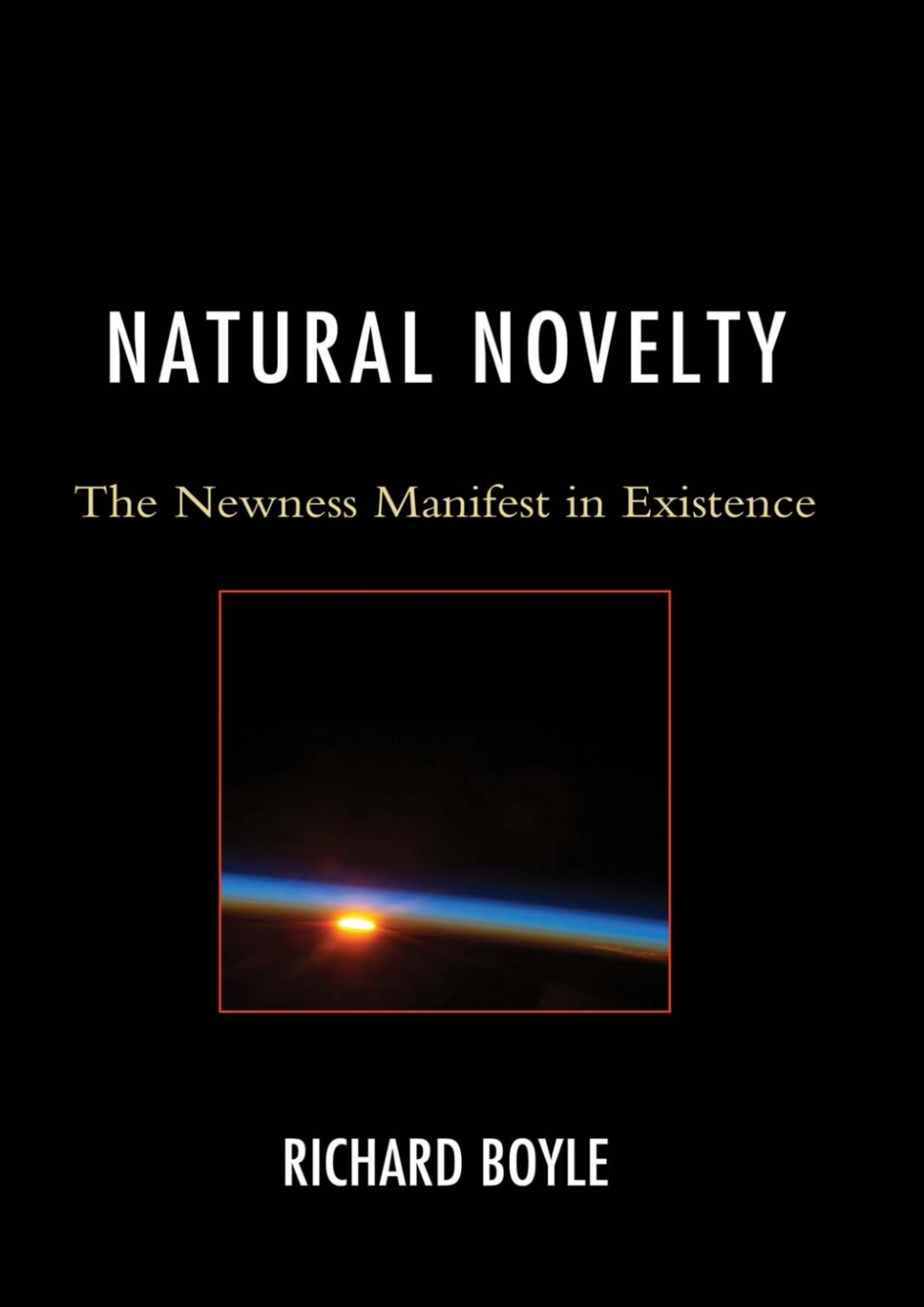 Natural Novelty The Newness Manifest in Existence 1st Edition â€“ PDF/EPUB Version Downloadable