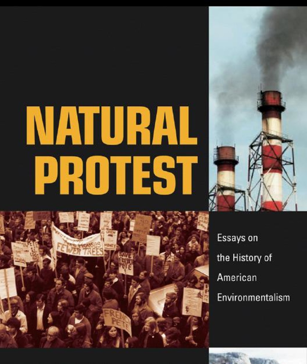 Natural Protest Essays on the History of American Environmentalism 1st Edition â€“ PDF/EPUB Version Downloadable