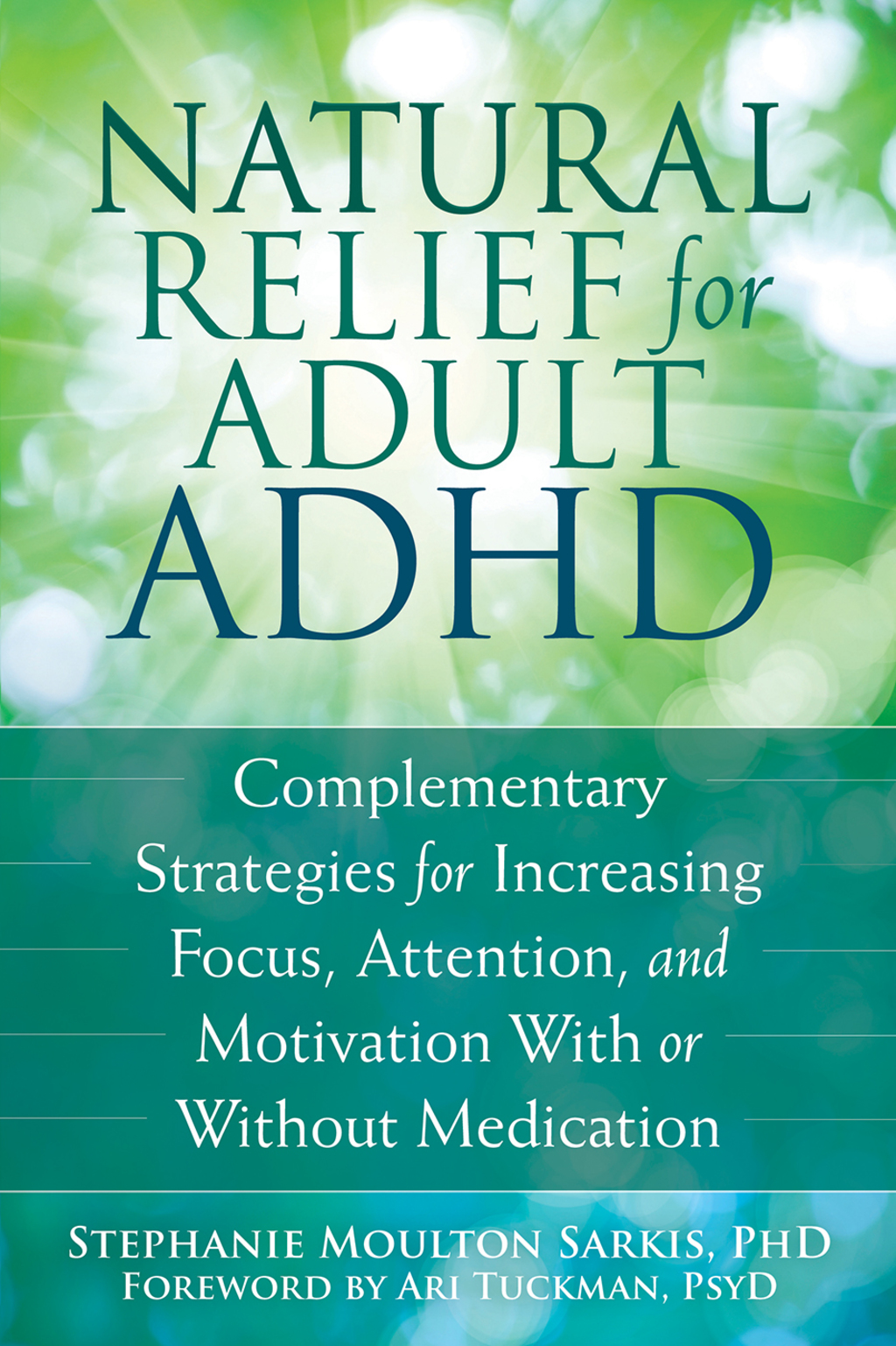 Natural Relief for Adult ADHD Complementary Strategies for Increasing Focus, Attention, and Motivation With or Without Medication - (PDF/EPUB Version)