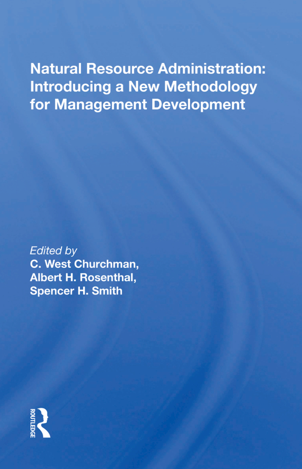 Natural Resource Administration Introducing A New Methodology For Management Development 1st Edition â€“ PDF/EPUB Version Downloadable