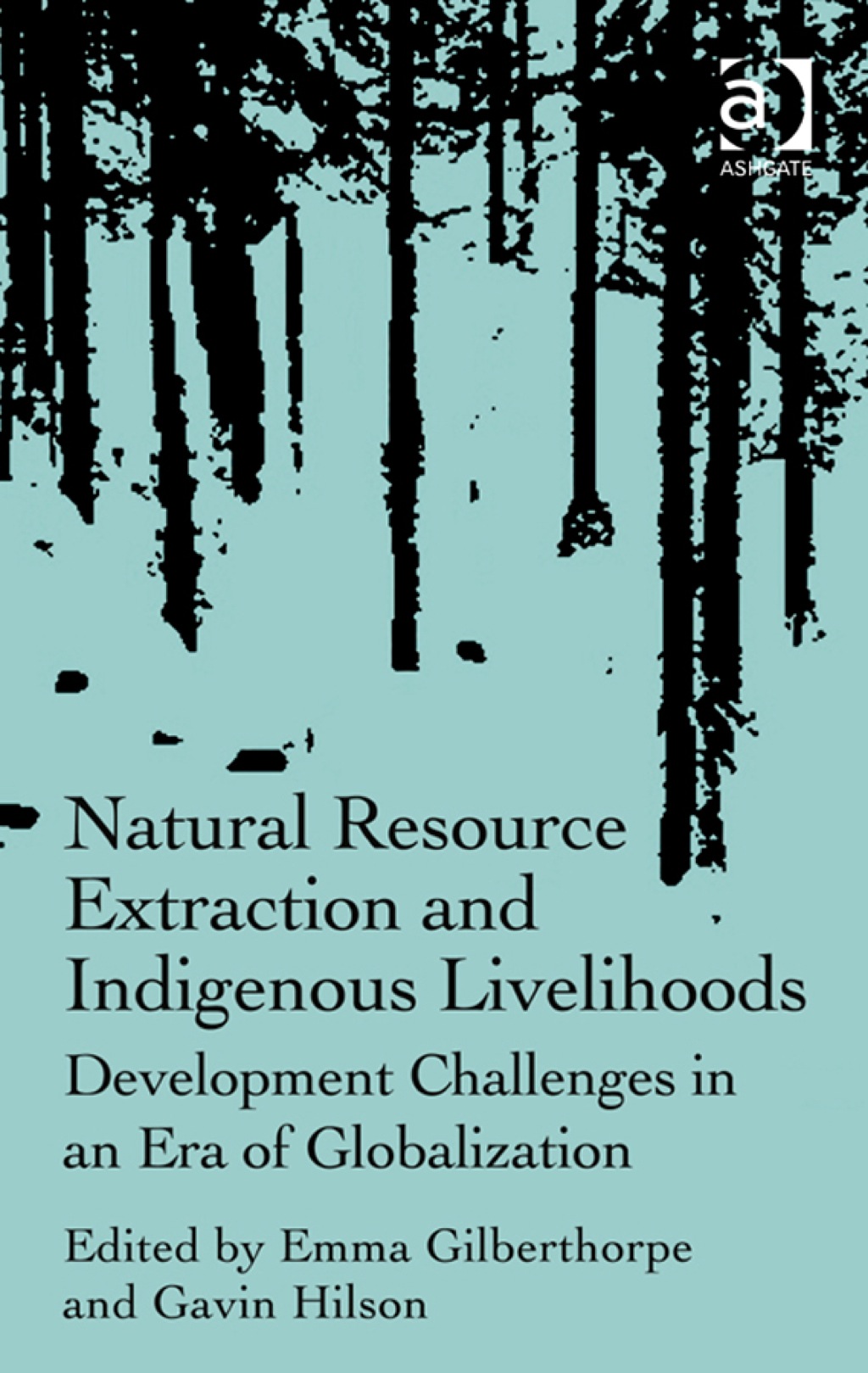 Natural Resource Extraction and Indigenous Livelihoods: Development Challenges in an Era of Globalization  â€“ PDF/EPUB Version Downloadable