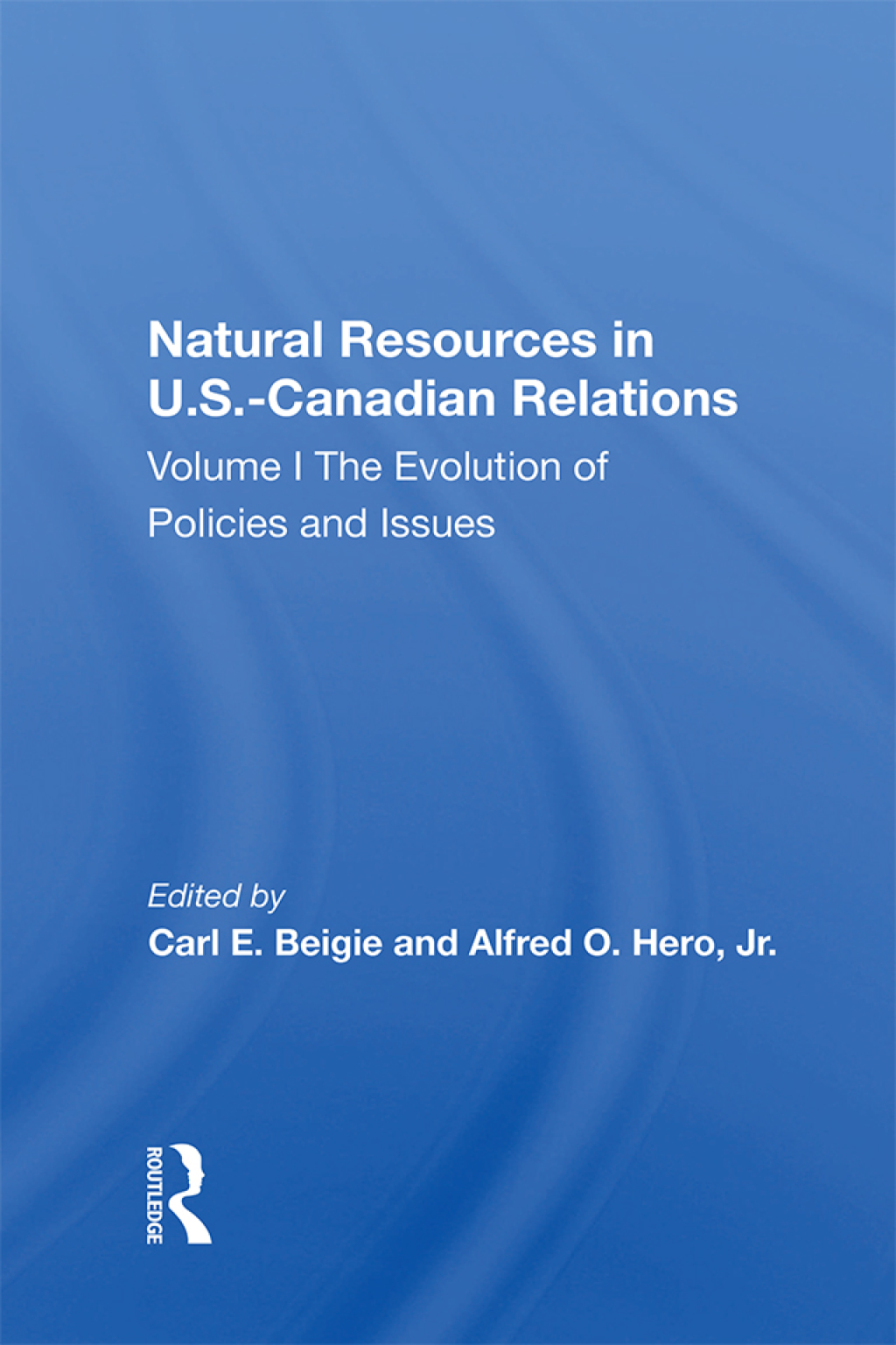 Natural Resources in U.S.-Canadian Relations The Evolution of Policies and Issues 1st Edition â€“ PDF/EPUB Version Downloadable