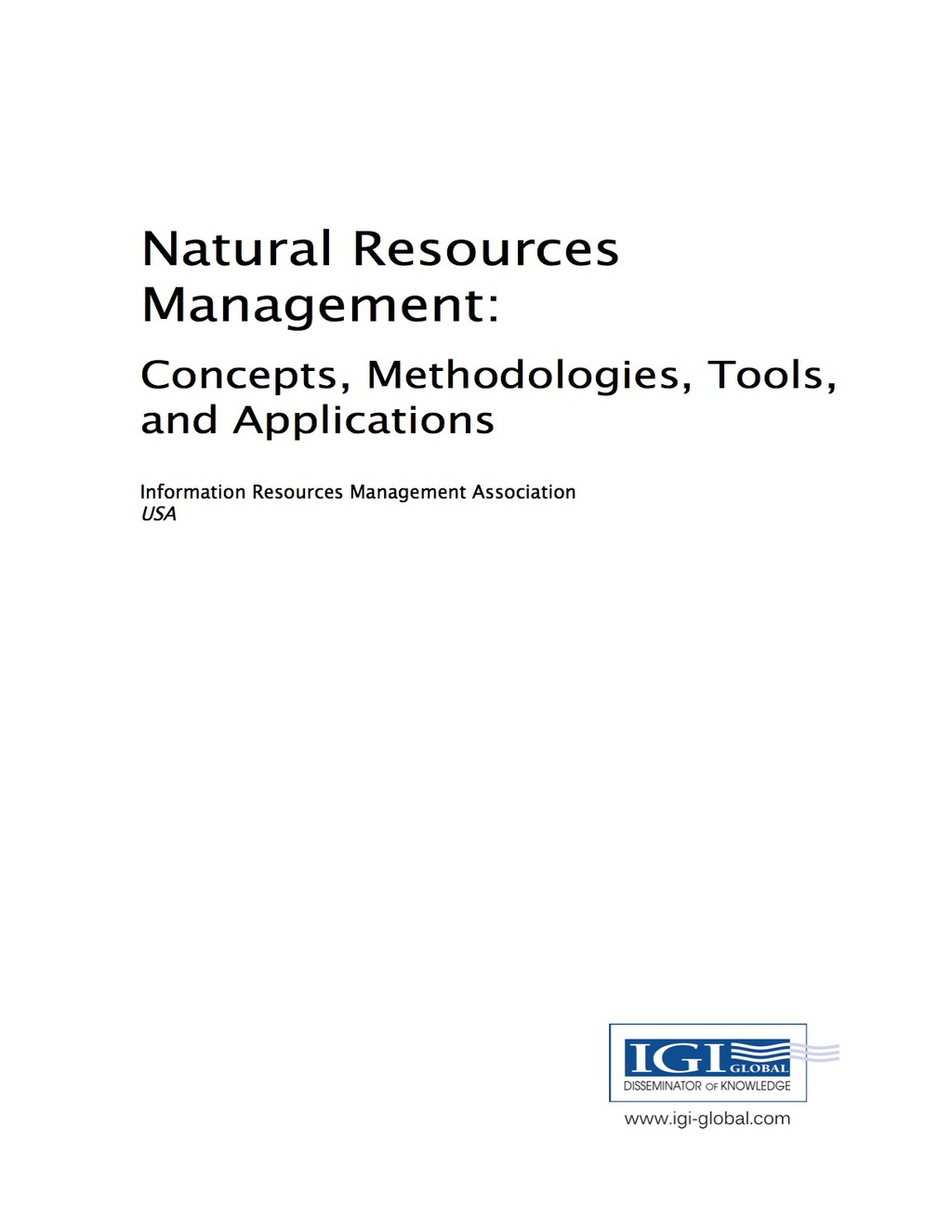 Natural Resources Management: Concepts, Methodologies, Tools, and Applications Concepts, Methodologies, Tools, and Applications  â€“ PDF/EPUB Version Downloadable