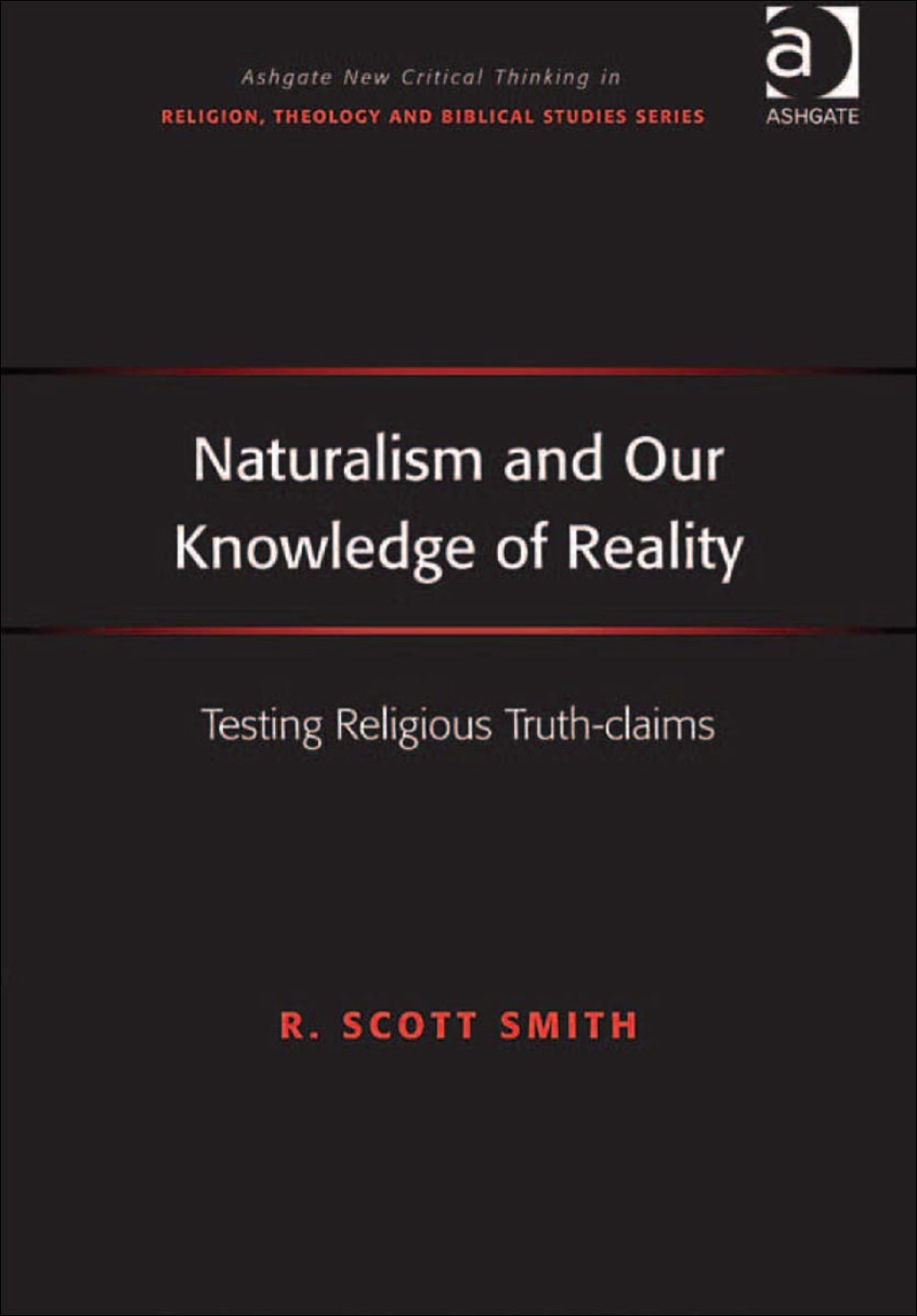 Naturalism and Our Knowledge of Reality: Testing Religious Truth-claims  â€“ PDF/EPUB Version Downloadable