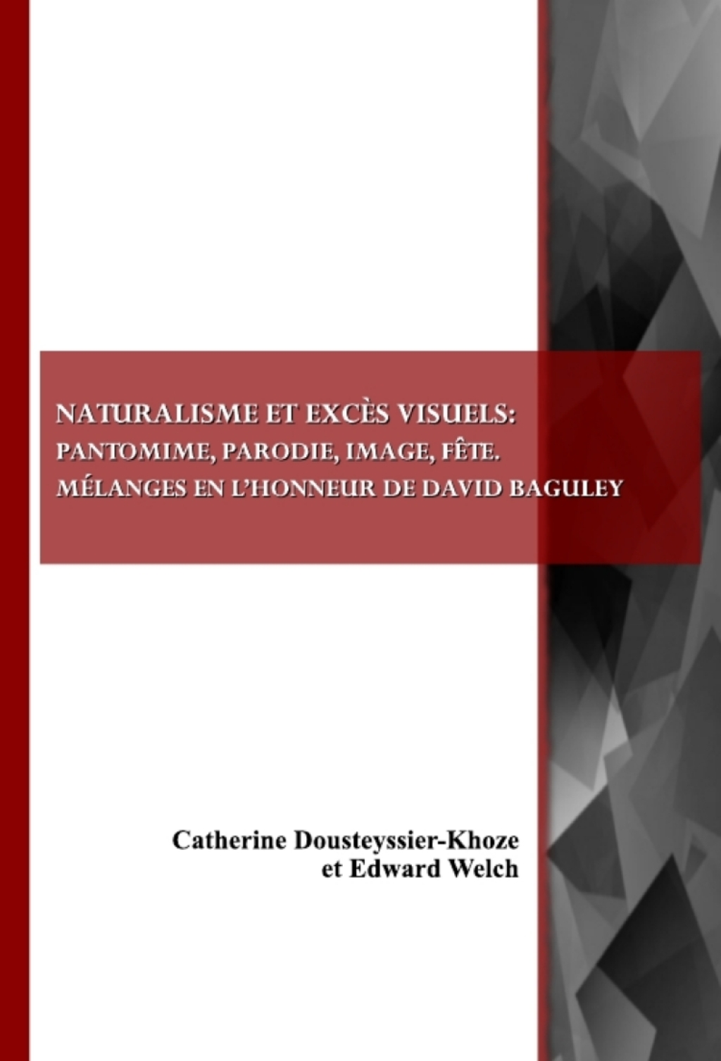 Naturalisme et excÃ¨s visuels pantomime, parodie, image, fÃªte. MÃ©langes en l'honneur de David Baguley 1st Edition â€“ PDF/EPUB Version Downloadable