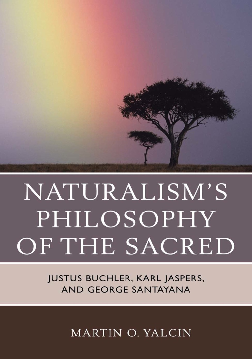 Naturalism's Philosophy of the Sacred Justus Buchler, Karl Jaspers, and George Santayana 1st Edition â€“ PDF/EPUB Version Downloadable