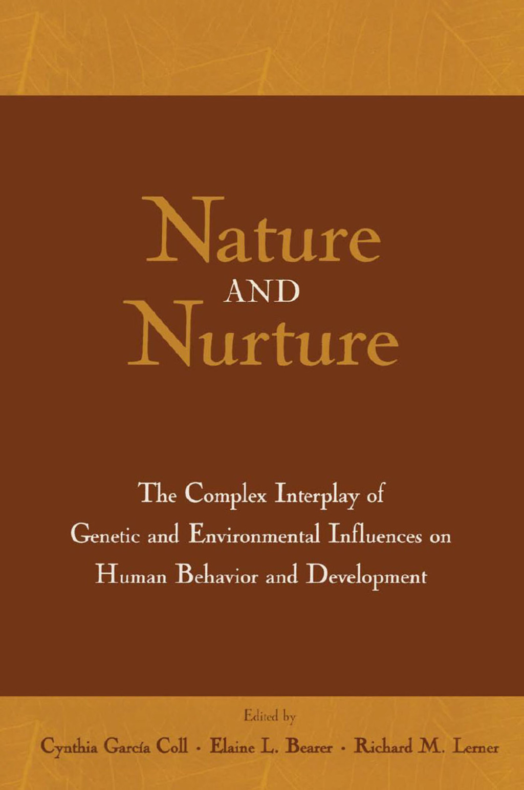 Nature and Nurture The Complex Interplay of Genetic and Environmental Influences on Human Behavior and Development 1st Edition â€“ PDF/EPUB Version Downloadable