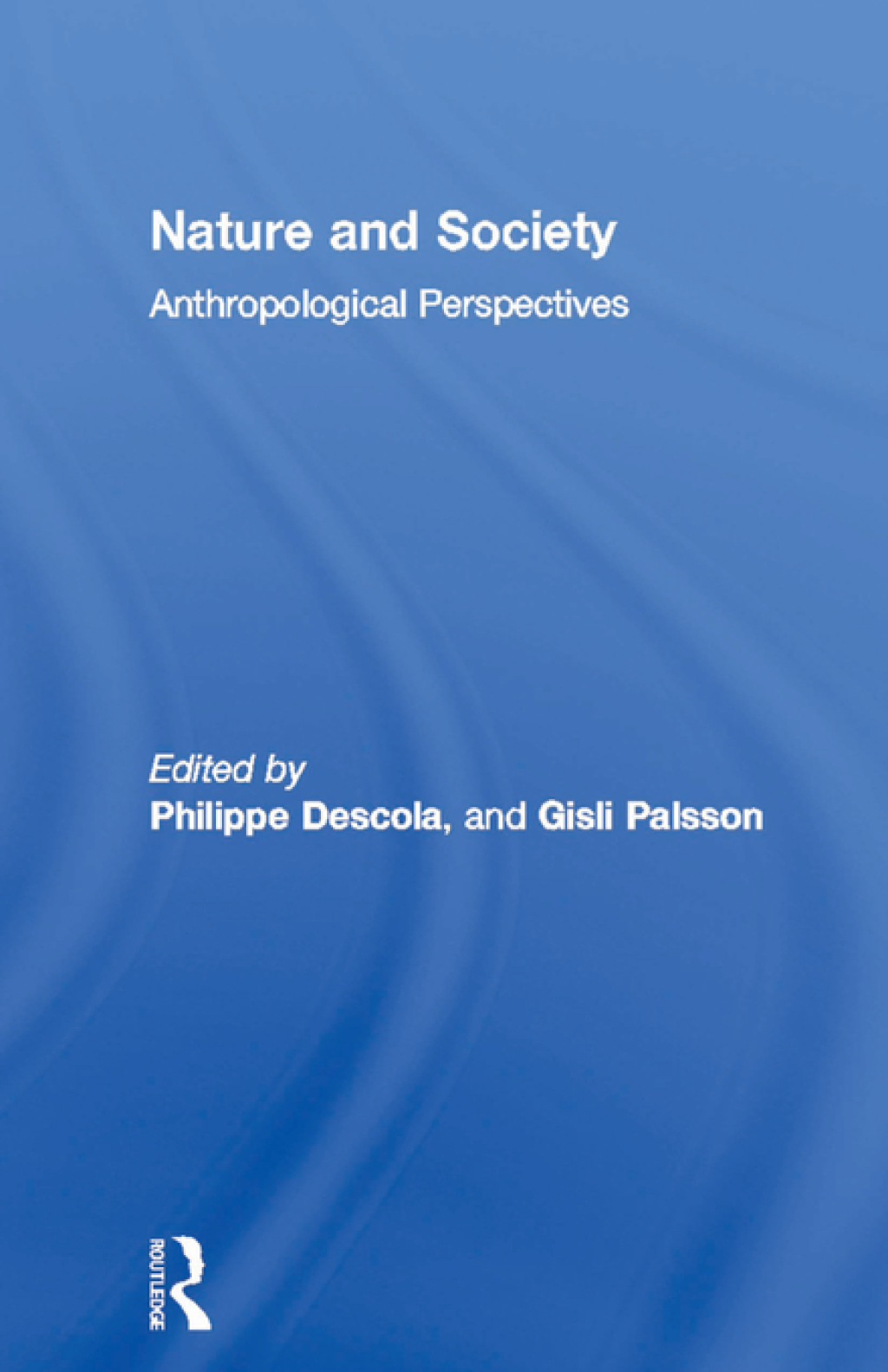 Nature and Society Anthropological Perspectives 1st Edition â€“ PDF/EPUB Version Downloadable