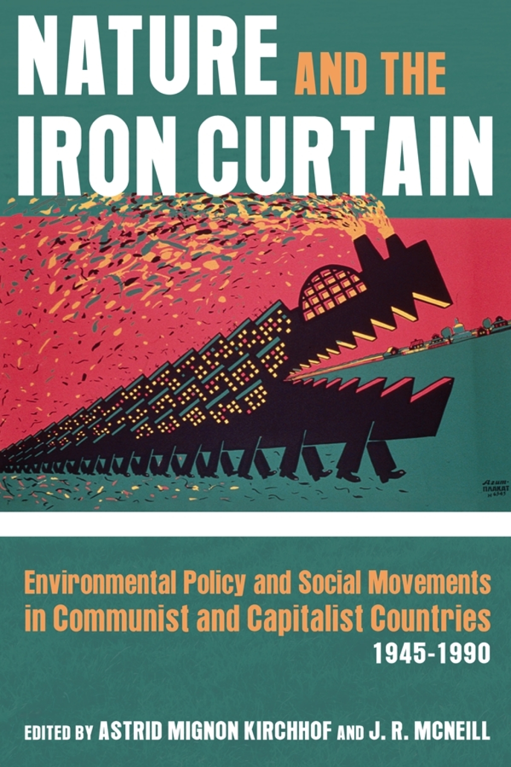 Nature and the Iron Curtain Environmental Policy and Social Movements in Communist and Capitalist Countries, 1945-1990  â€“ PDF/EPUB Version Downloadable