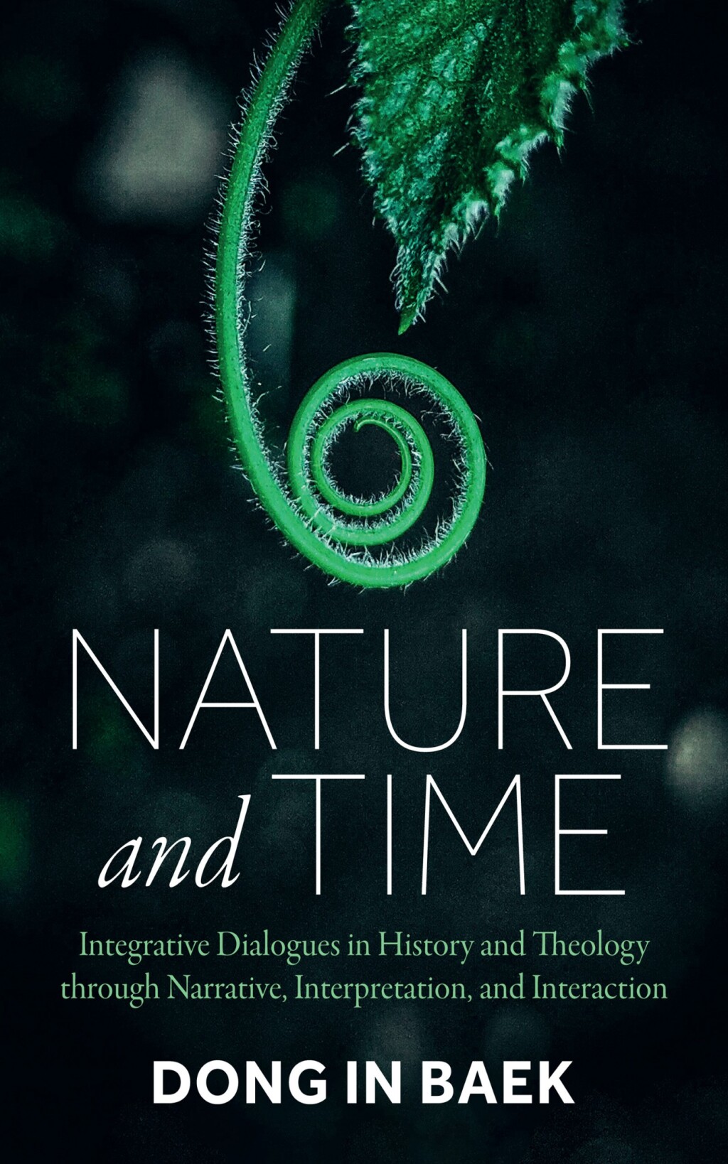 Nature and Time Integrative Dialogues in History and Theology through Narrative, Interpretation, and Interaction  â€“ PDF/EPUB Version Downloadable