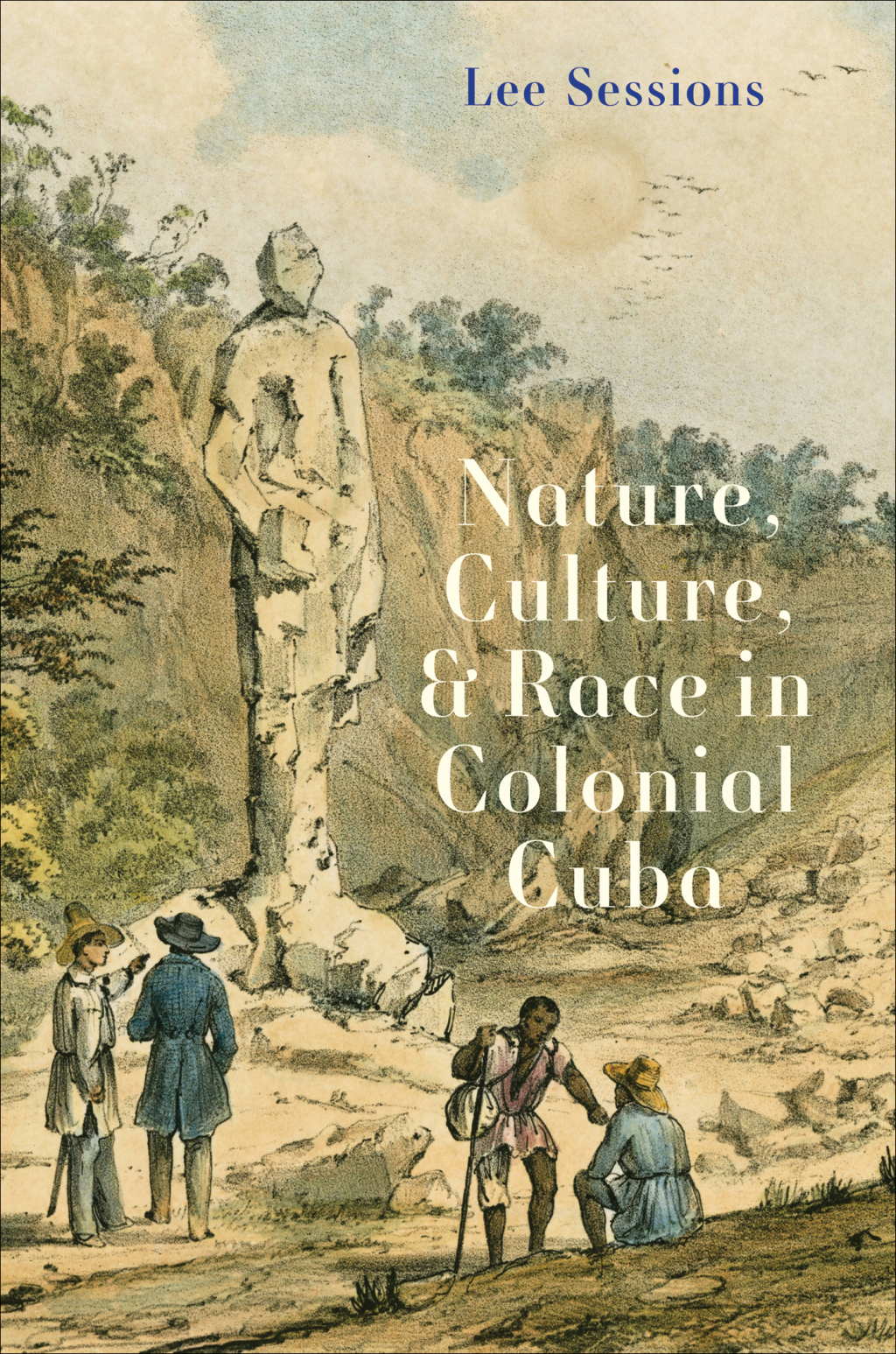 Nature, Culture, and Race in Colonial Cuba Nature, Culture, and Power in Colonial Cuba  â€“ PDF/EPUB Version Downloadable