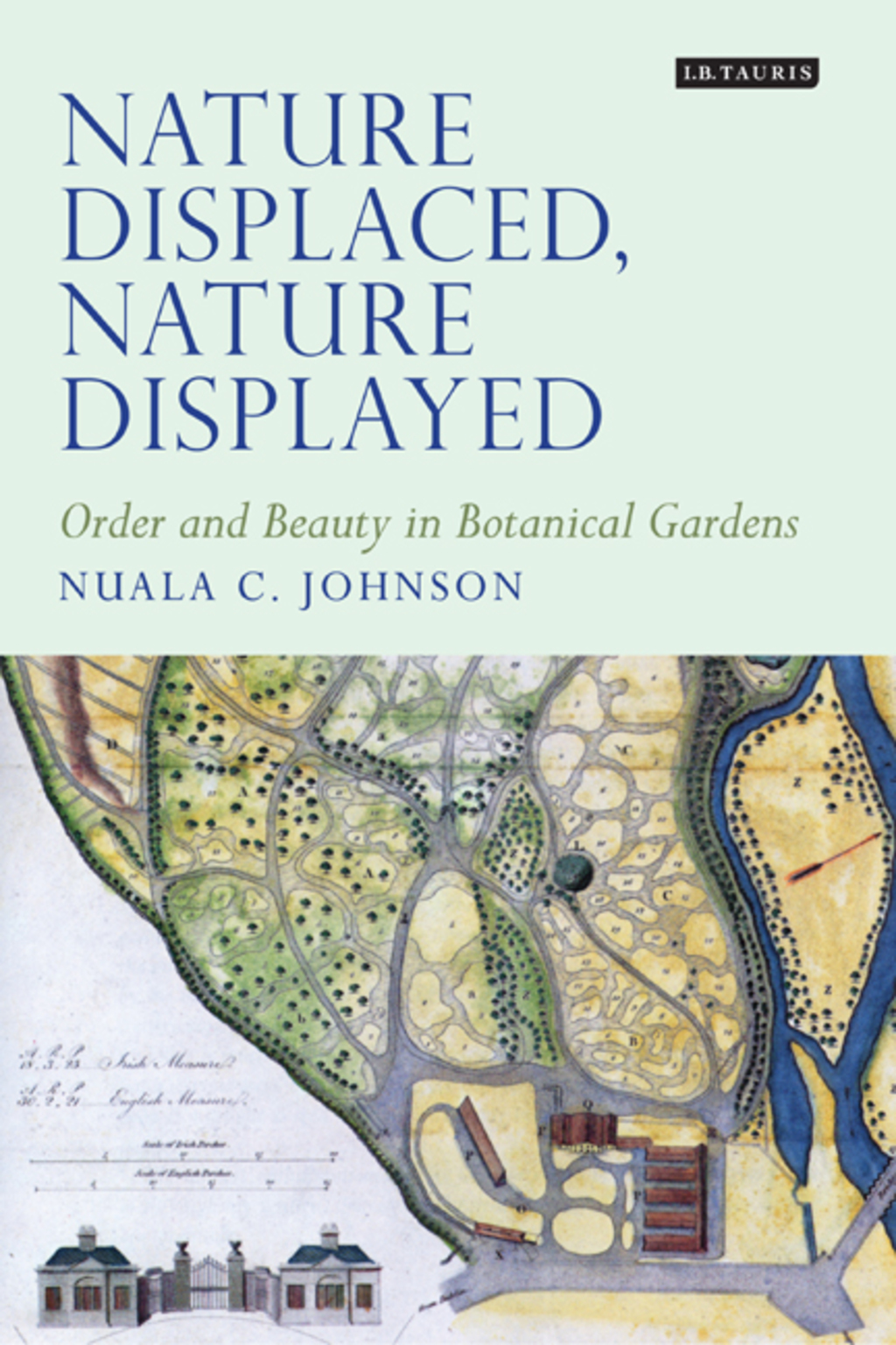 Nature Displaced, Nature Displayed Order and Beauty in Botanical Gardens 1st Edition â€“ PDF/EPUB Version Downloadable