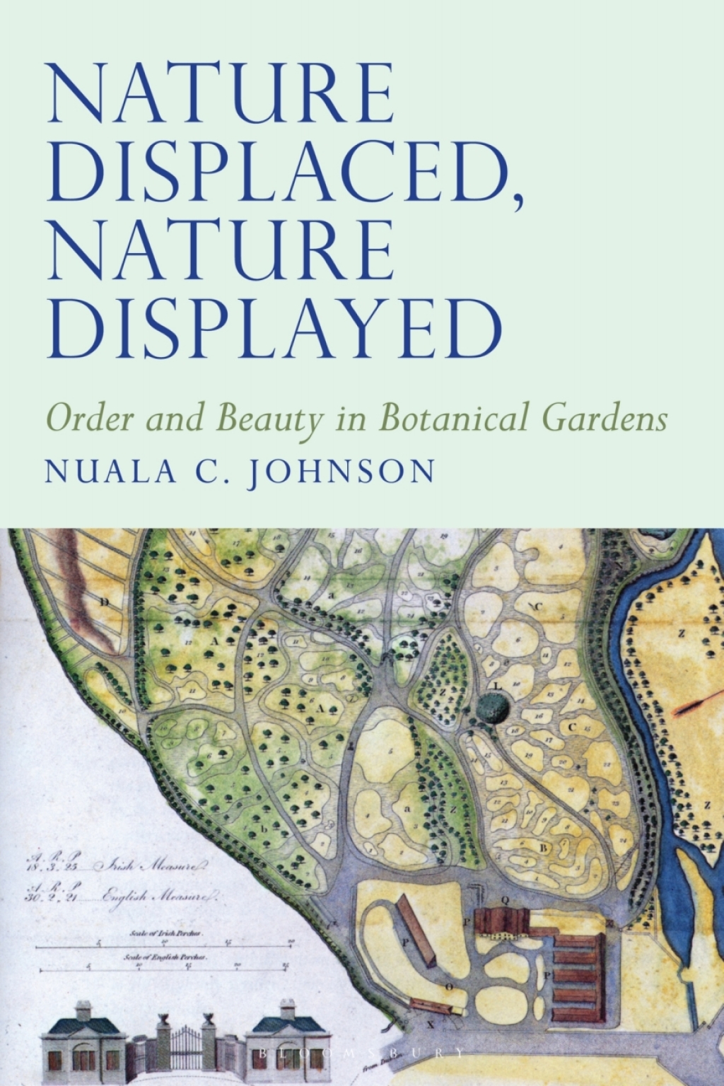Nature Displaced, Nature Displayed Order and Beauty in Botanical Gardens 1st Edition â€“ PDF/EPUB Version Downloadable