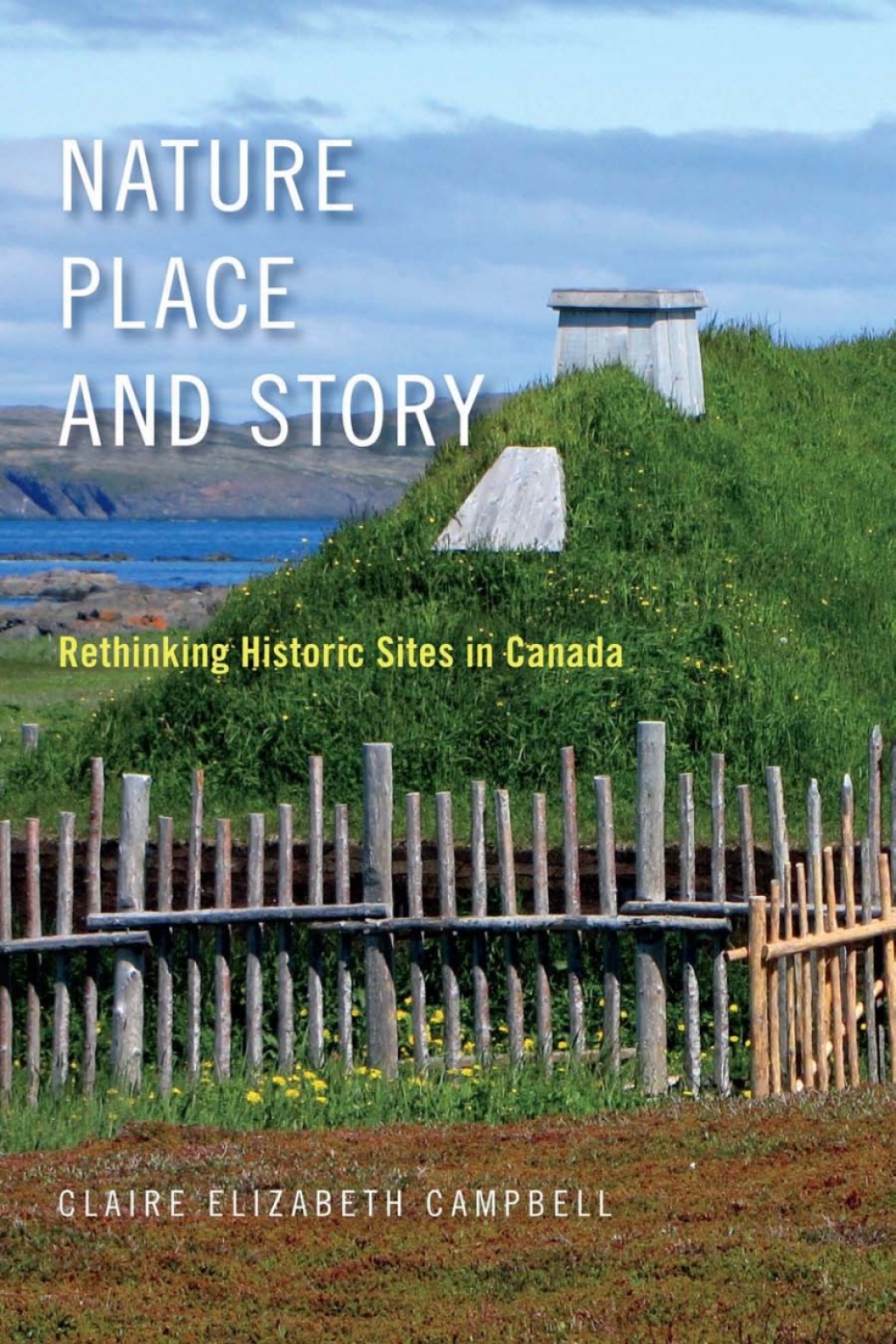 Nature, Place, and Story Rethinking Historic Sites in Canada  â€“ PDF/EPUB Version Downloadable