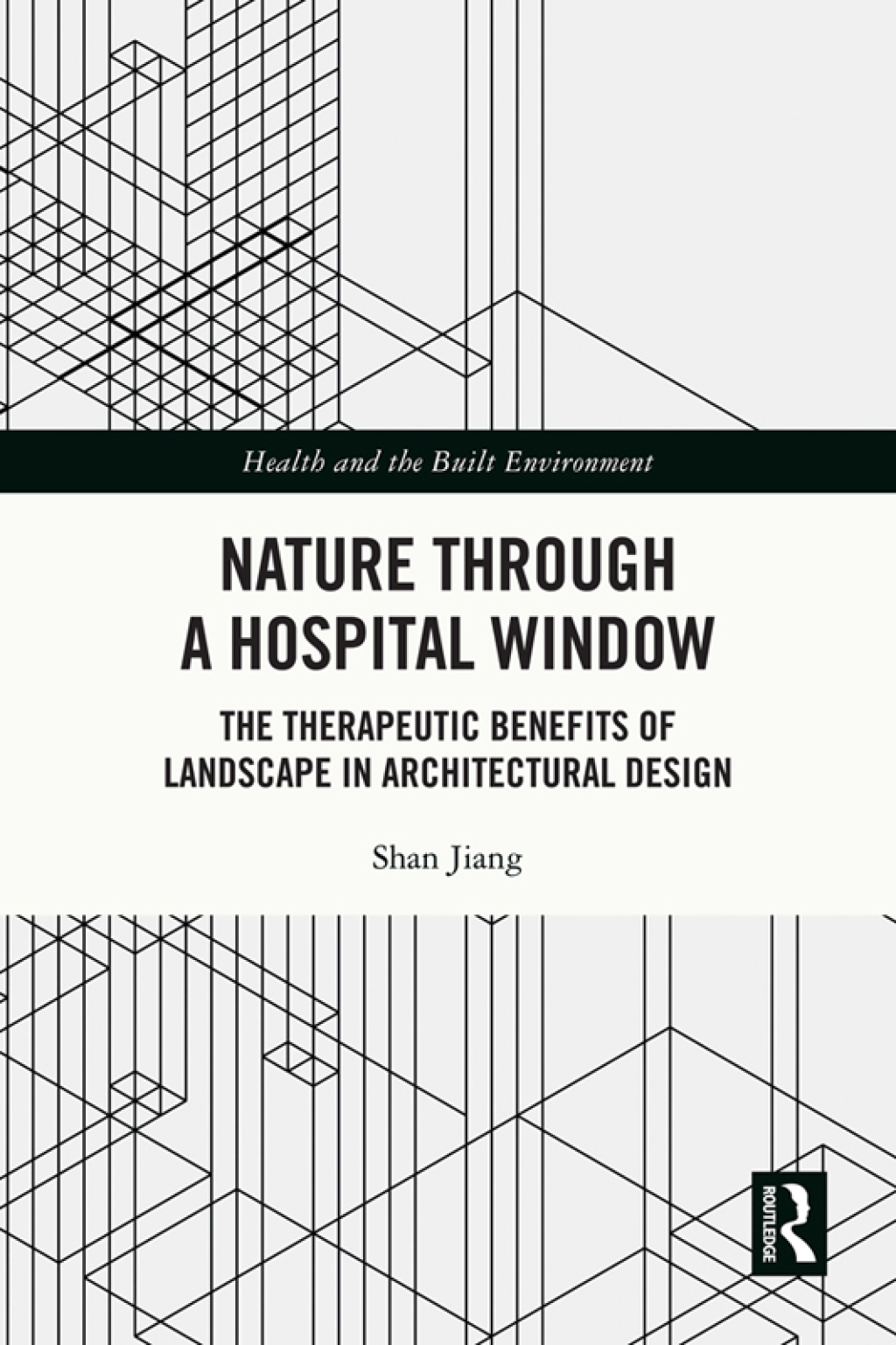 Nature through a Hospital Window The Therapeutic Benefits of Landscape in Architectural Design 1st Edition â€“ PDF/EPUB Version Downloadable