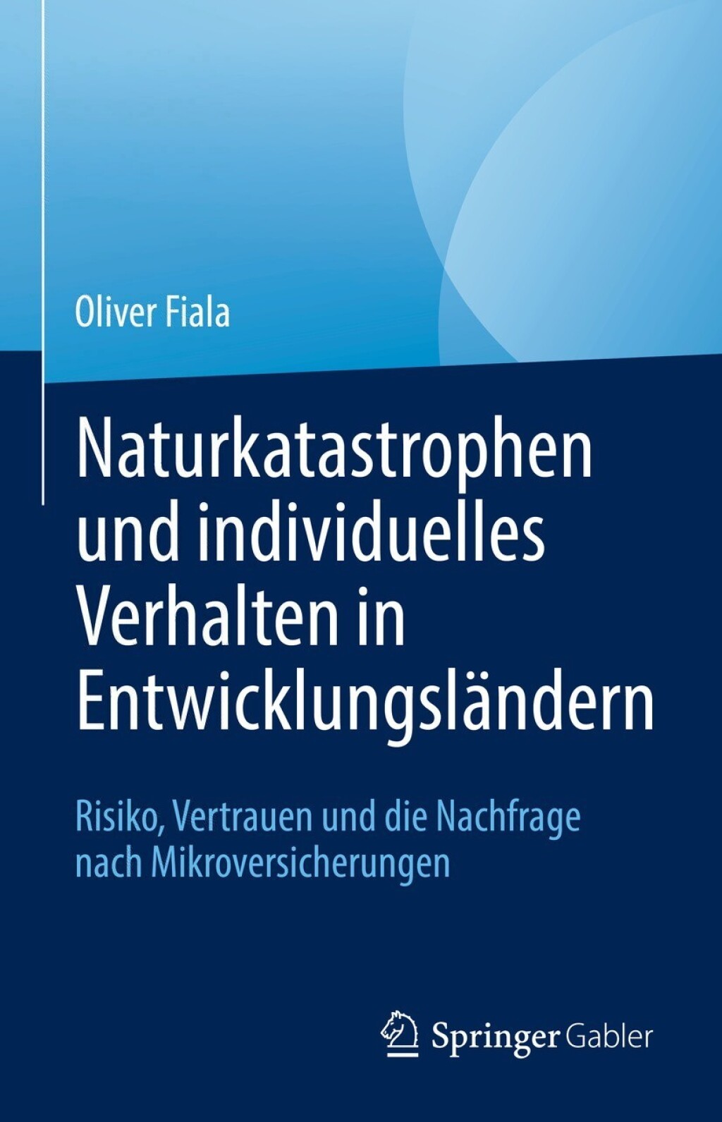 Naturkatastrophen und individuelles Verhalten in EntwicklungslÃ¤ndern Risiko, Vertrauen und die Nachfrage nach Mikroversicherungen  â€“ PDF/EPUB Version Downloadable