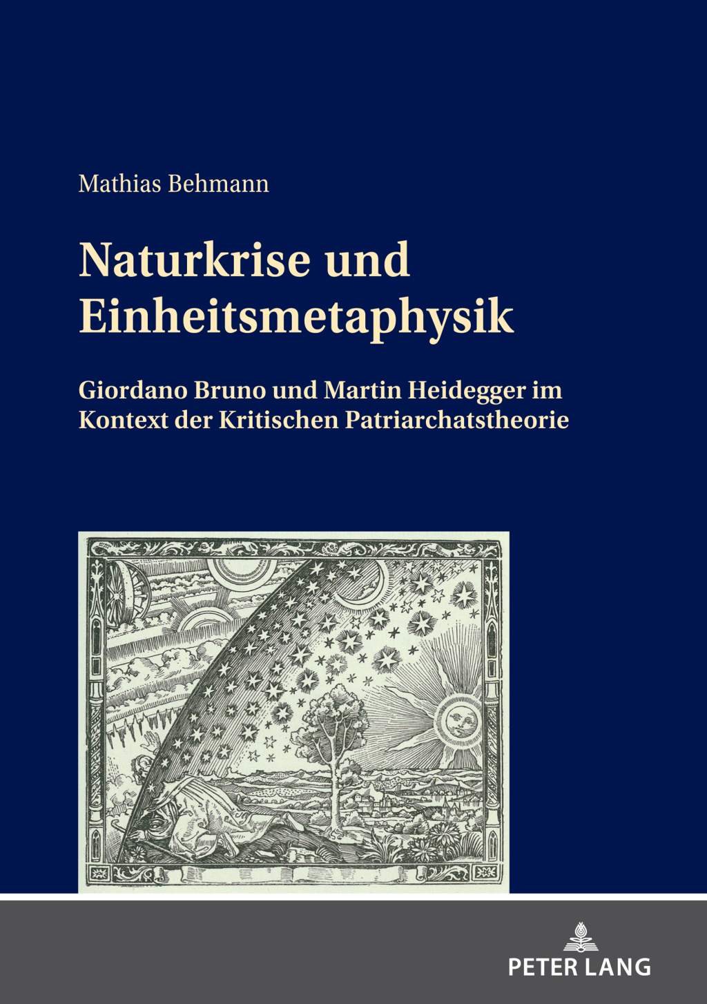 Naturkrise und Einheitsmetaphysik Giordano Bruno und Martin Heidegger im Kontext der Kritischen Patriarchatstheorie 1st Edition â€“ PDF/EPUB Version Downloadable