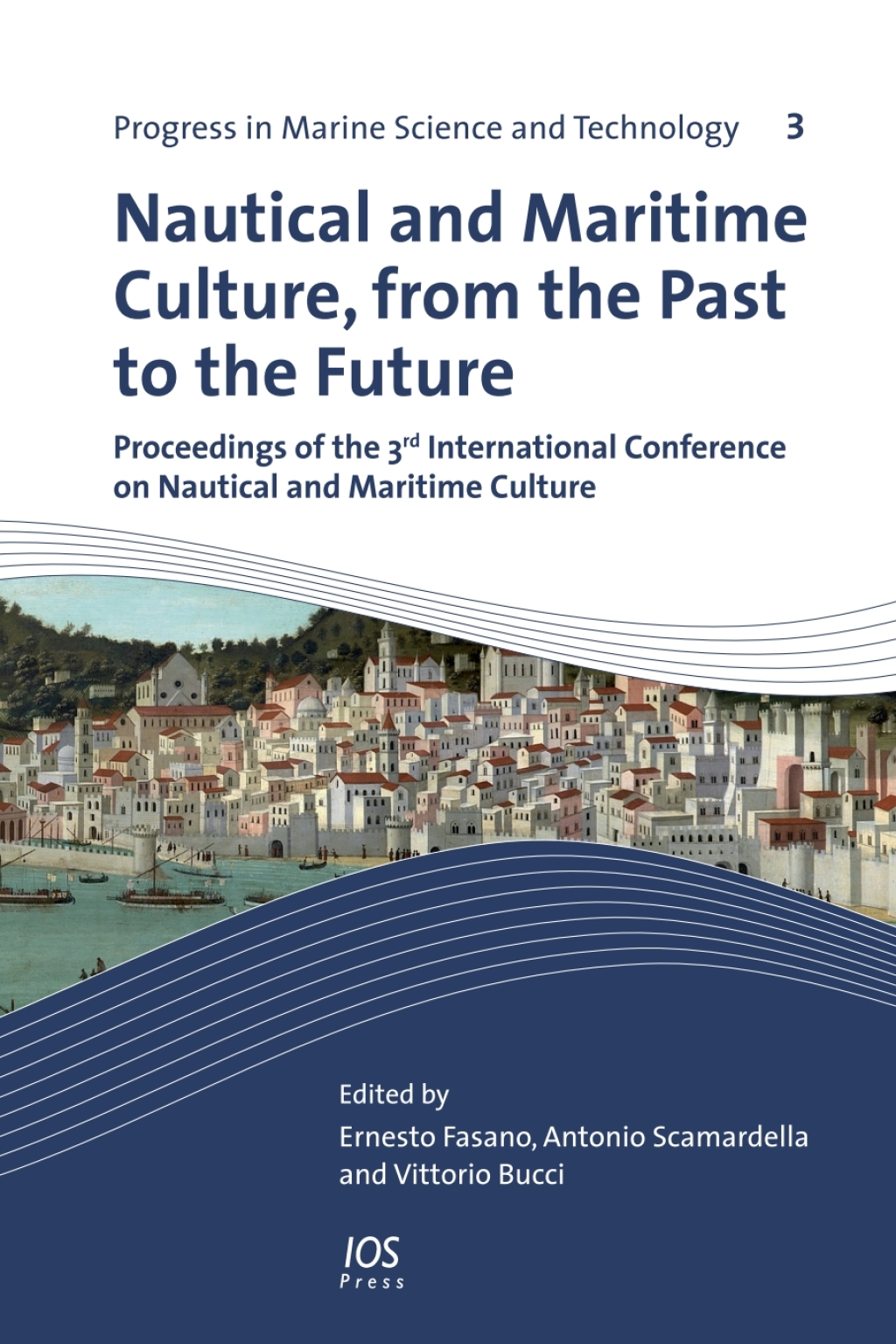 Nautical and Maritime Culture, from the Past to the Future Proceedings of the 3rd International Conference on Nautical and Maritime Culture 1st Edition â€“ PDF/EPUB Version Downloadable