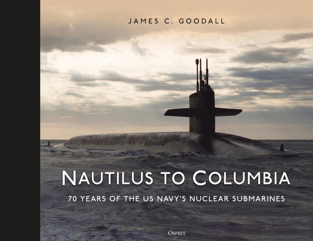 Nautilus to Columbia 70 years of the US Navy's Nuclear Submarines 1st Edition â€“ PDF/EPUB Version Downloadable