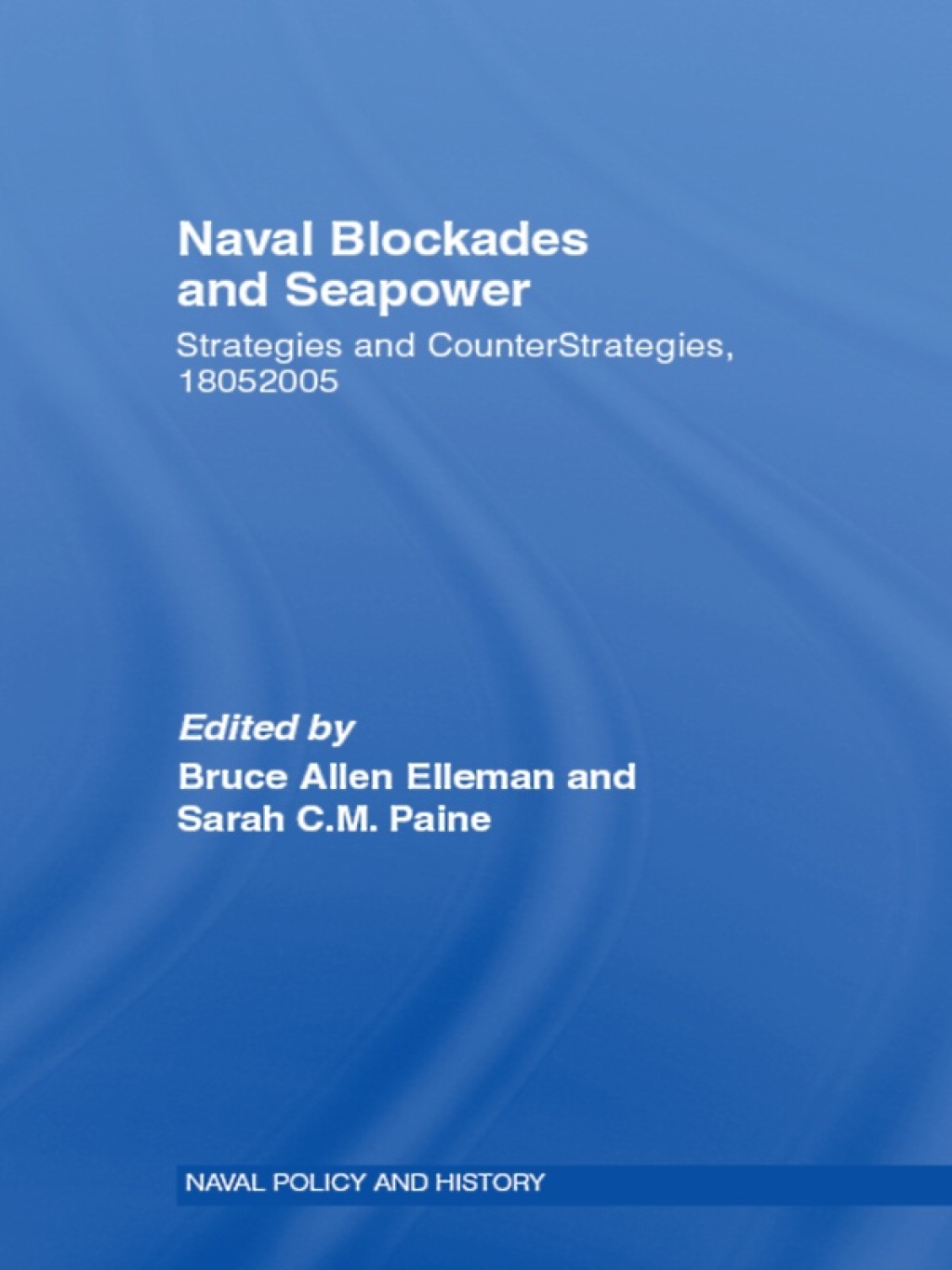 Naval Blockades and Seapower Strategies and Counter-Strategies, 1805-2005 1st Edition â€“ PDF/EPUB Version Downloadable
