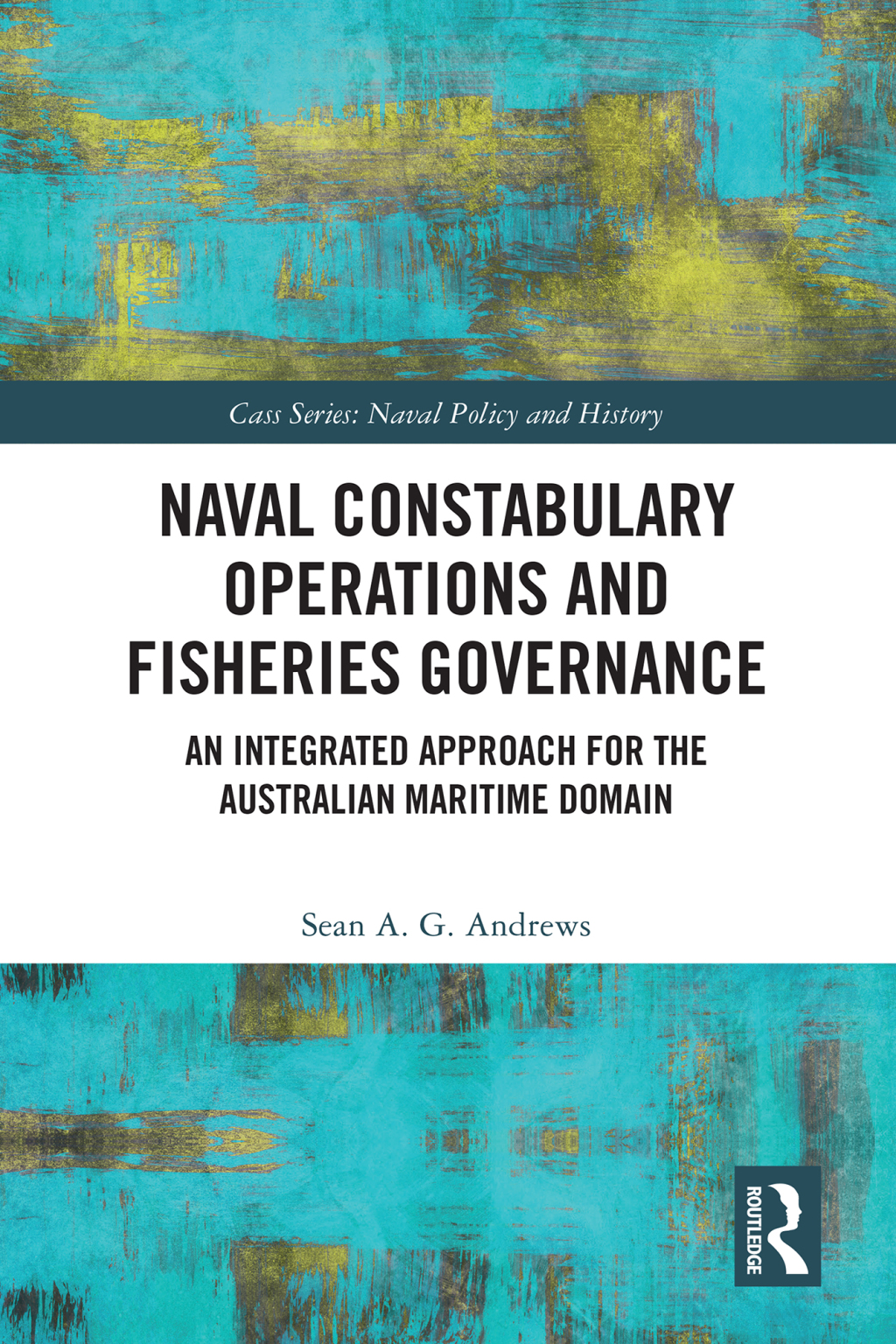 Naval Constabulary Operations and Fisheries Governance An Integrated Approach for the Australian Maritime Domain 1st Edition â€“ PDF/EPUB Version Downloadable