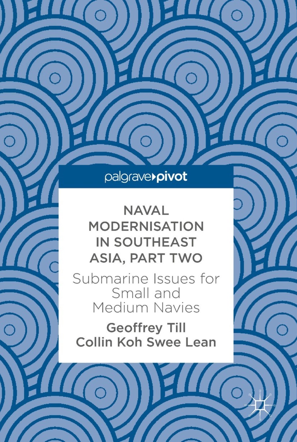 Naval Modernisation in Southeast Asia, Part Two Submarine Issues for Small and Medium Navies  â€“ PDF/EPUB Version Downloadable