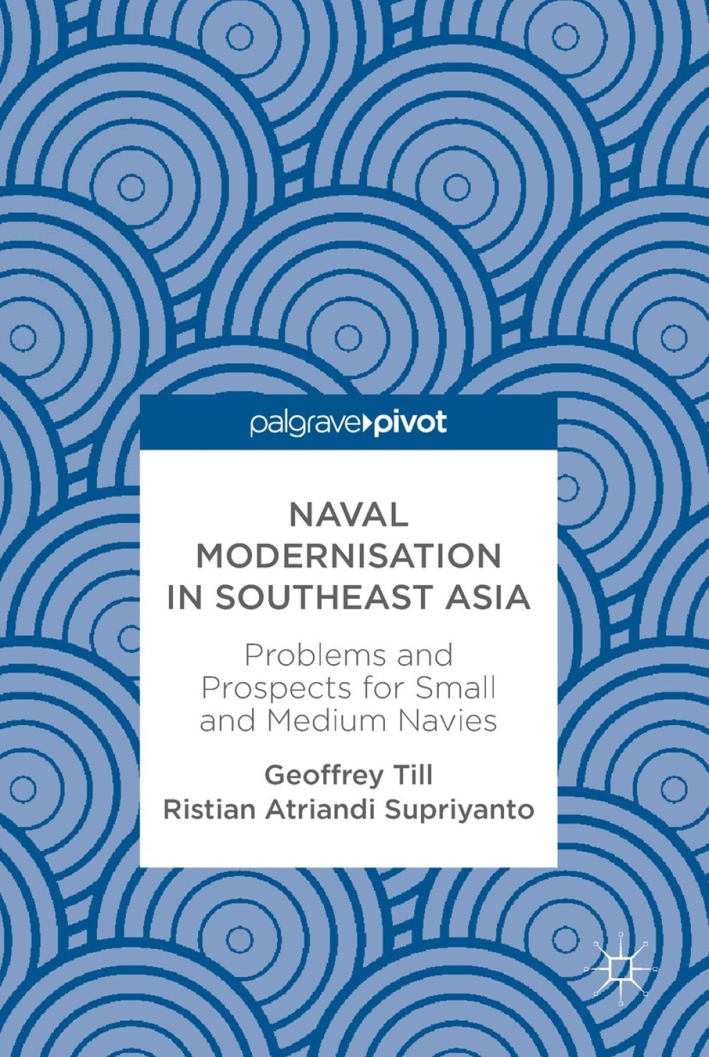 Naval Modernisation in Southeast Asia Problems and Prospects for Small and Medium Navies  â€“ PDF/EPUB Version Downloadable
