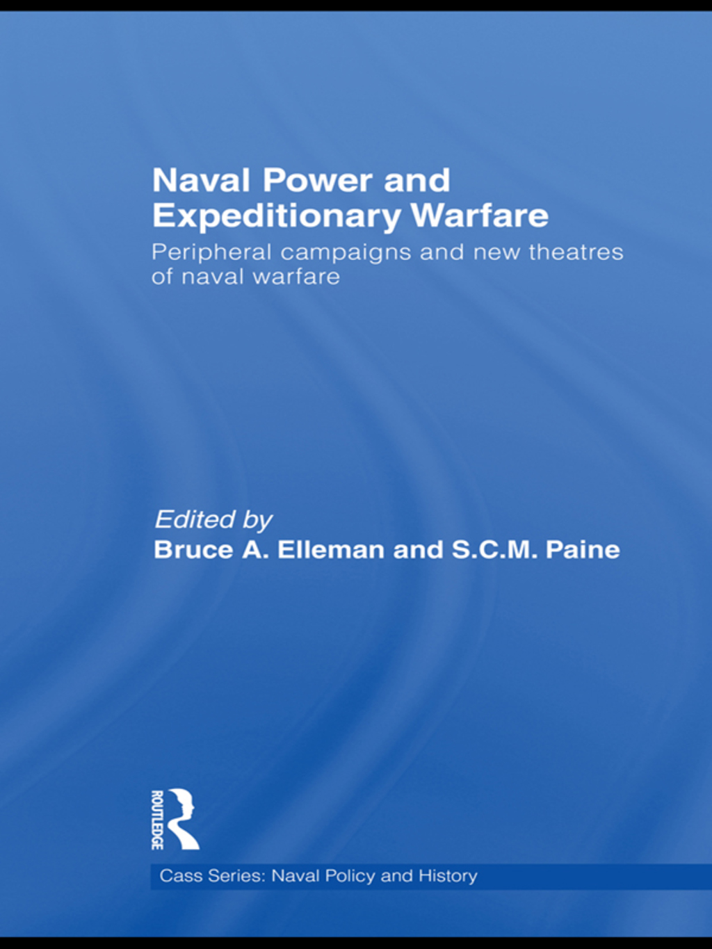 Naval Power and Expeditionary Wars Peripheral Campaigns and New Theatres of Naval Warfare 1st Edition â€“ PDF/EPUB Version Downloadable