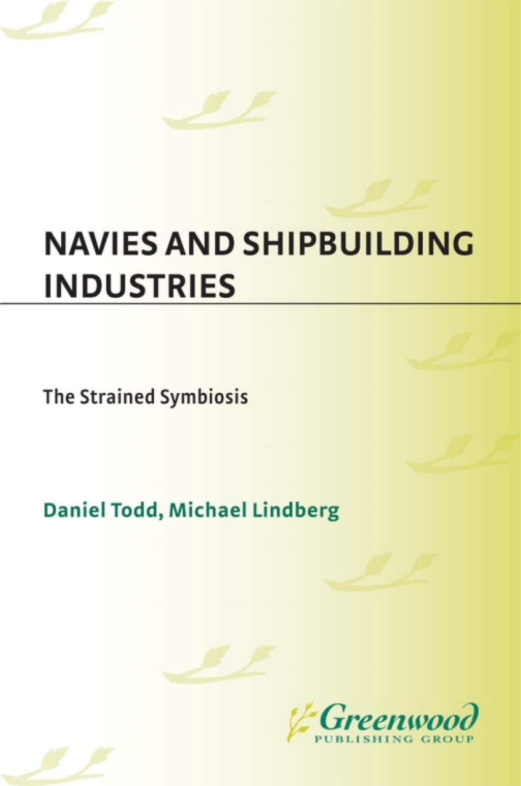 Navies and Shipbuilding Industries The Strained Symbiosis 1st Edition â€“ PDF/EPUB Version Downloadable