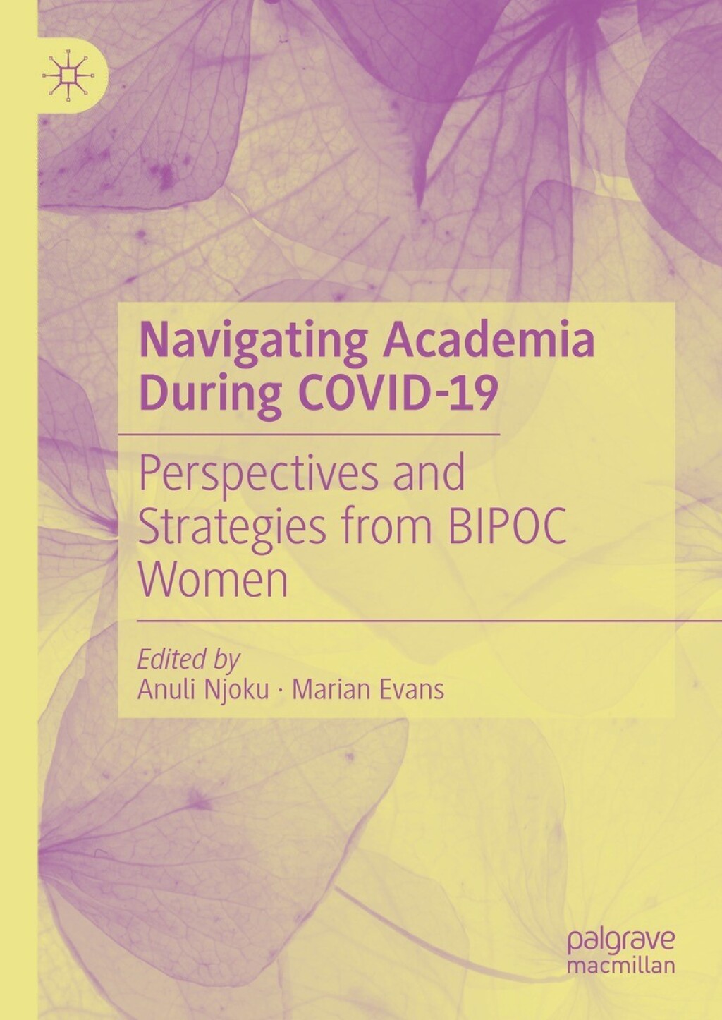 Navigating Academia During COVID-19 Perspectives and Strategies from BIPOC Women  â€“ PDF/EPUB Version Downloadable
