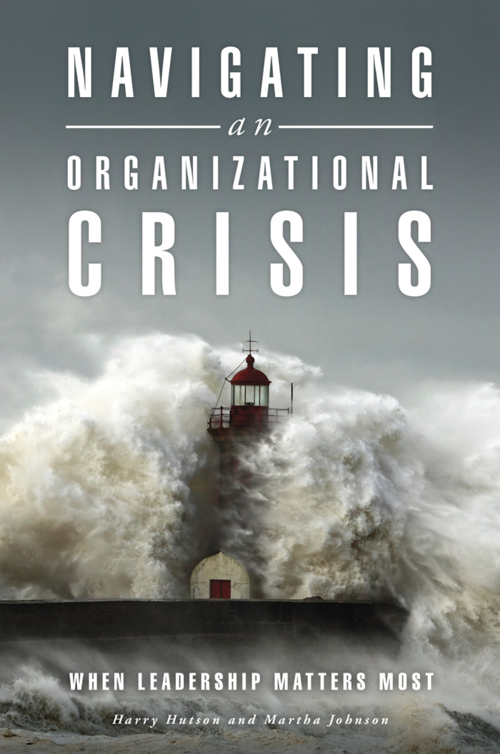 Navigating an Organizational Crisis: When Leadership Matters Most  â€“ PDF/EPUB Version Downloadable