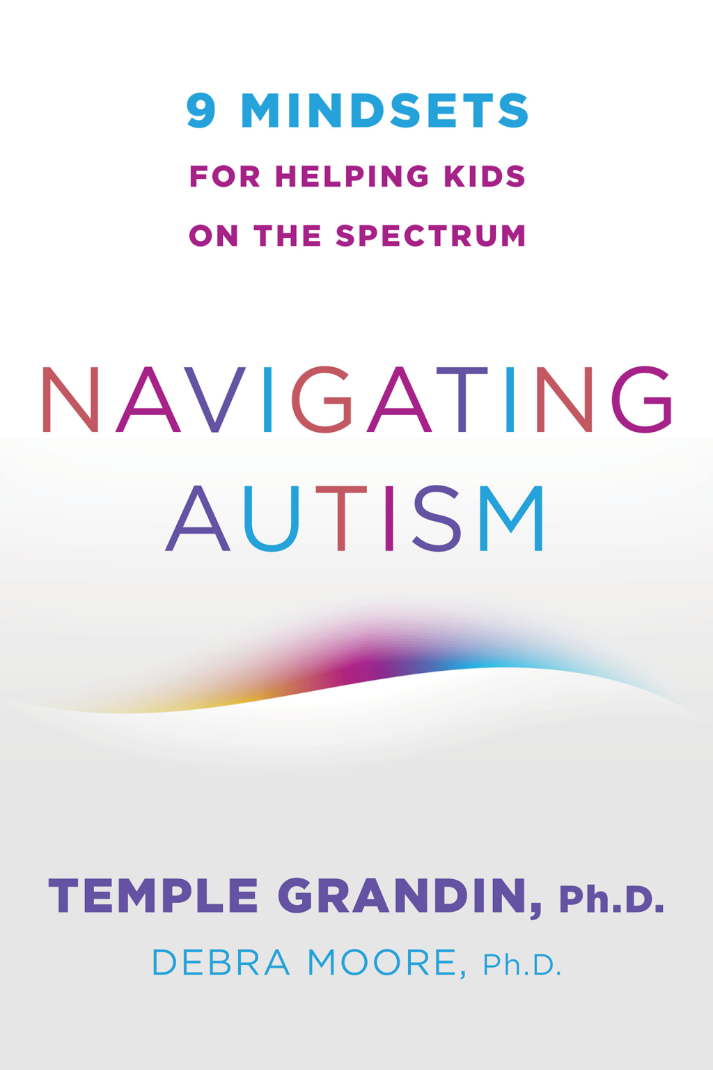 Navigating Autism: 9 Mindsets For Helping Kids on the Spectrum - (PDF/EPUB Version)