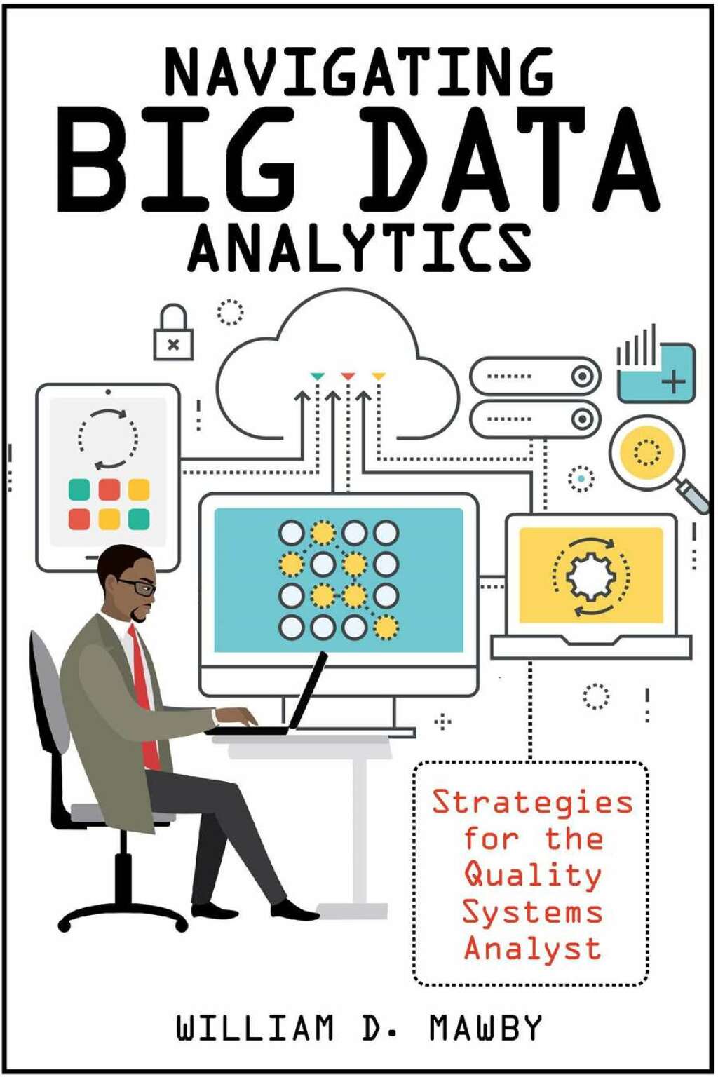 Navigating Big Data Analytics Strategies for the Quality Systems Analyst  â€“ PDF/EPUB Version Downloadable