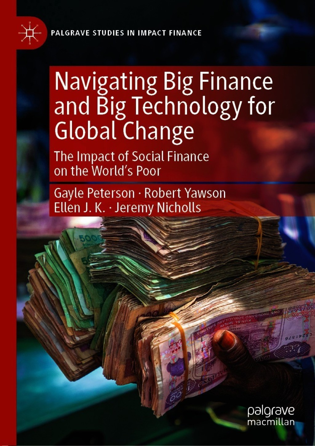 Navigating Big Finance and Big Technology for Global Change The Impact of Social Finance on the Worldâ€™s Poor  â€“ PDF/EPUB Version Downloadable