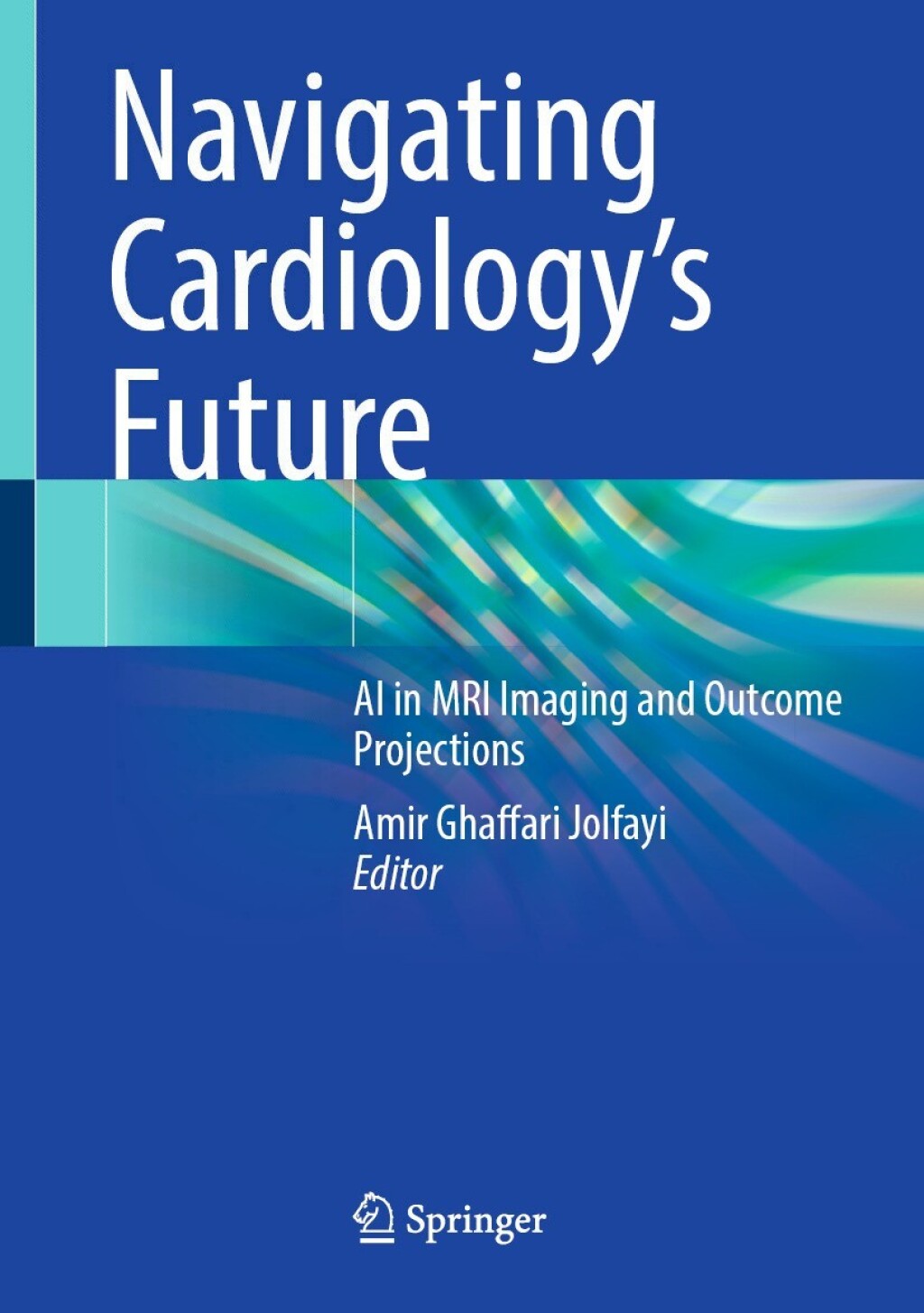 Navigating Cardiology's Future AI in MRI Imaging and Outcome Projections  â€“ PDF/EPUB Version Downloadable