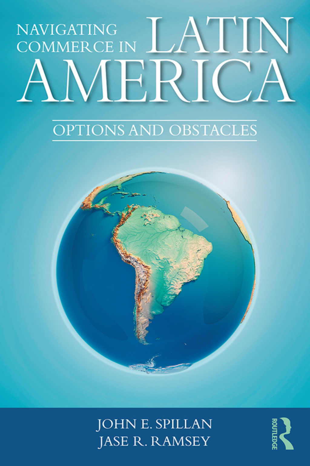 Navigating Commerce in Latin America Options and Obstacles 1st Edition â€“ PDF/EPUB Version Downloadable