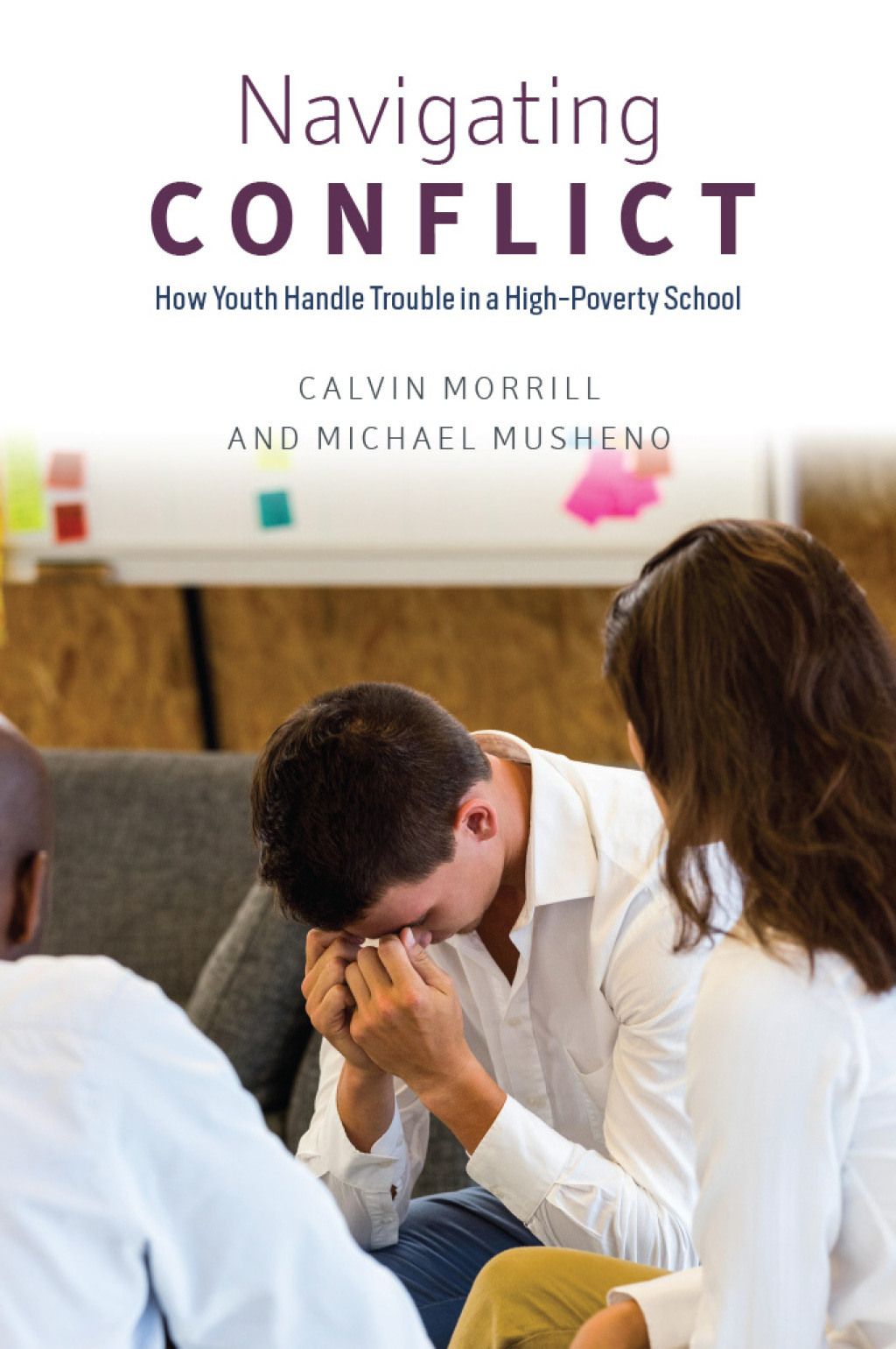 Navigating Conflict How Youth Handle Trouble in a High-Poverty School - (PDF/EPUB Version)