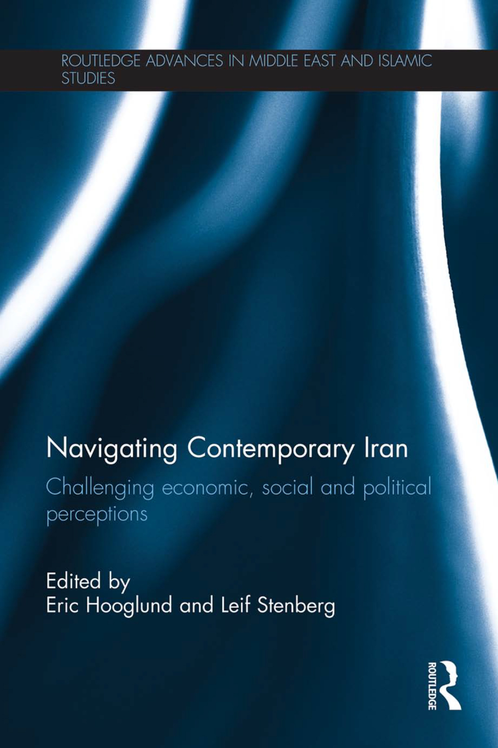 Navigating Contemporary Iran Challenging Economic, Social and Political Perceptions 1st Edition â€“ PDF/EPUB Version Downloadable